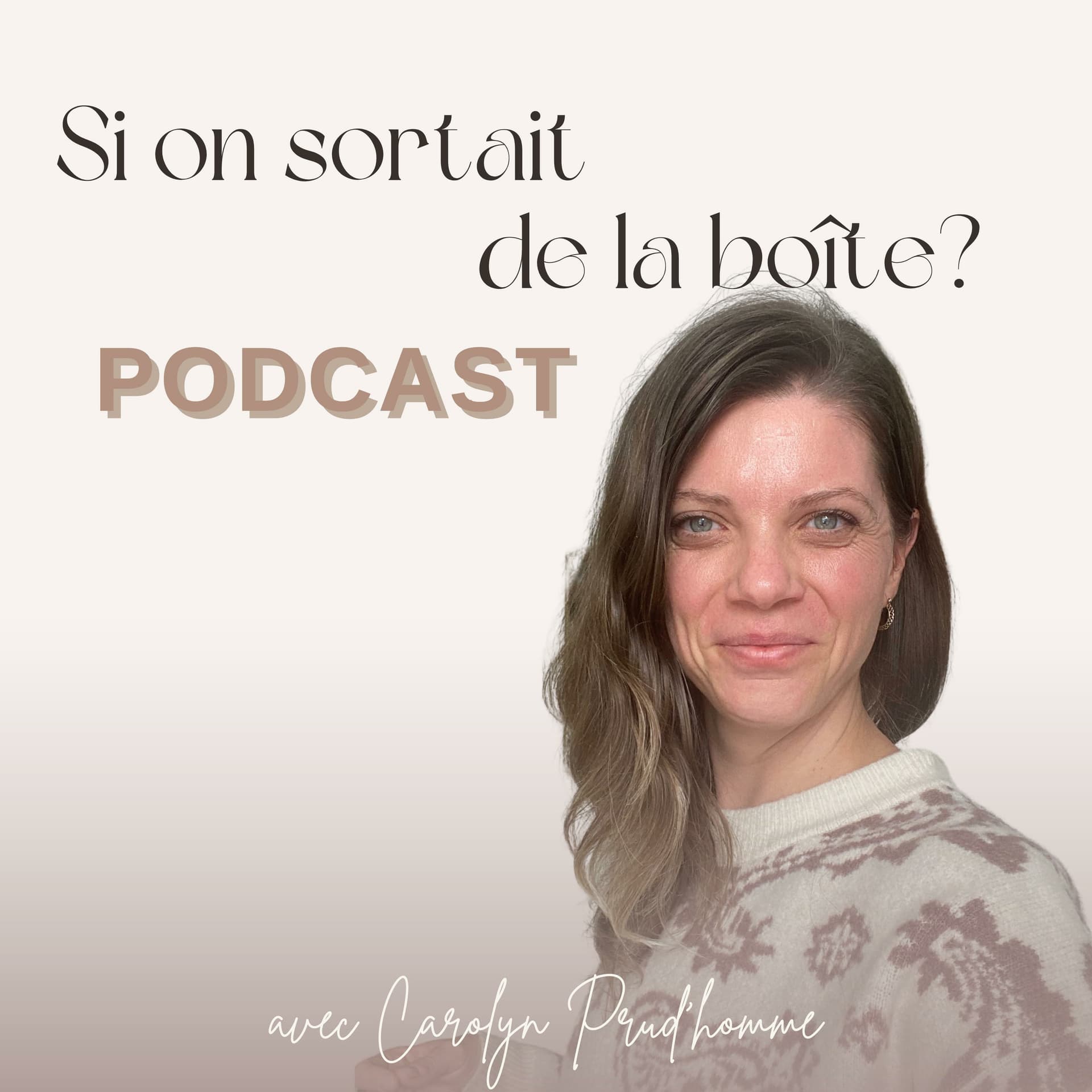 Si on sortait de la boîte? - Podcast