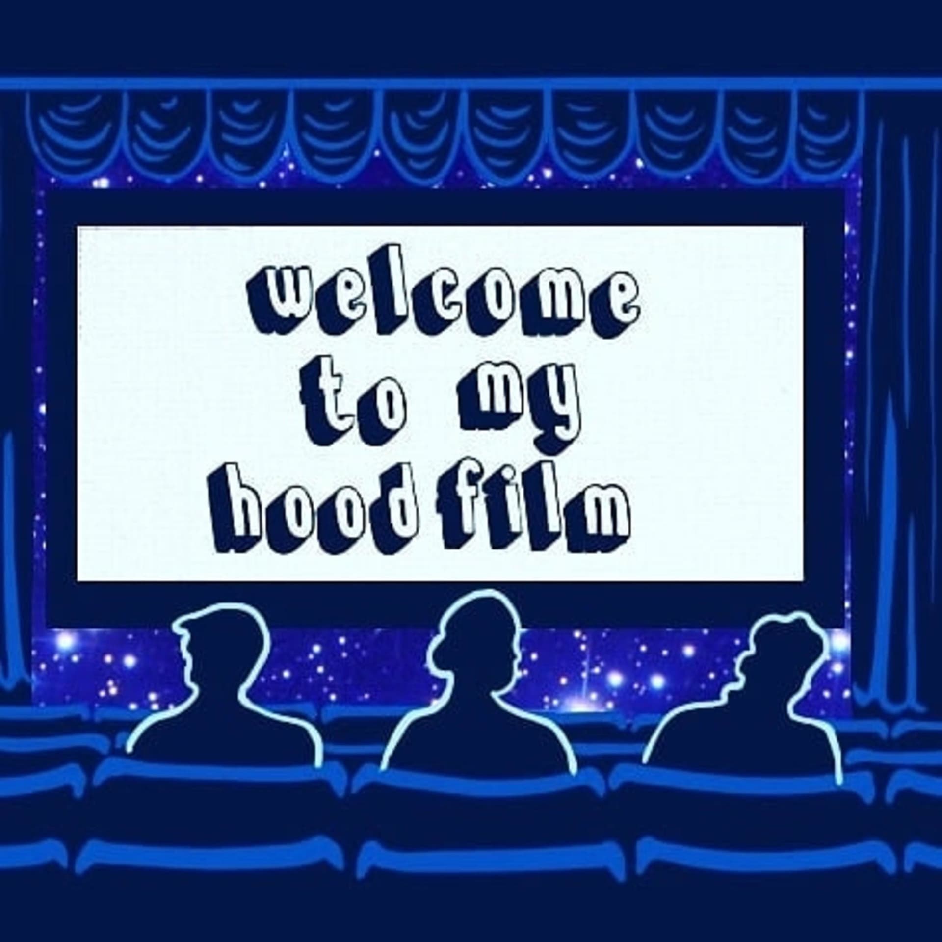 Welcome to My Hood Film - Podcasts