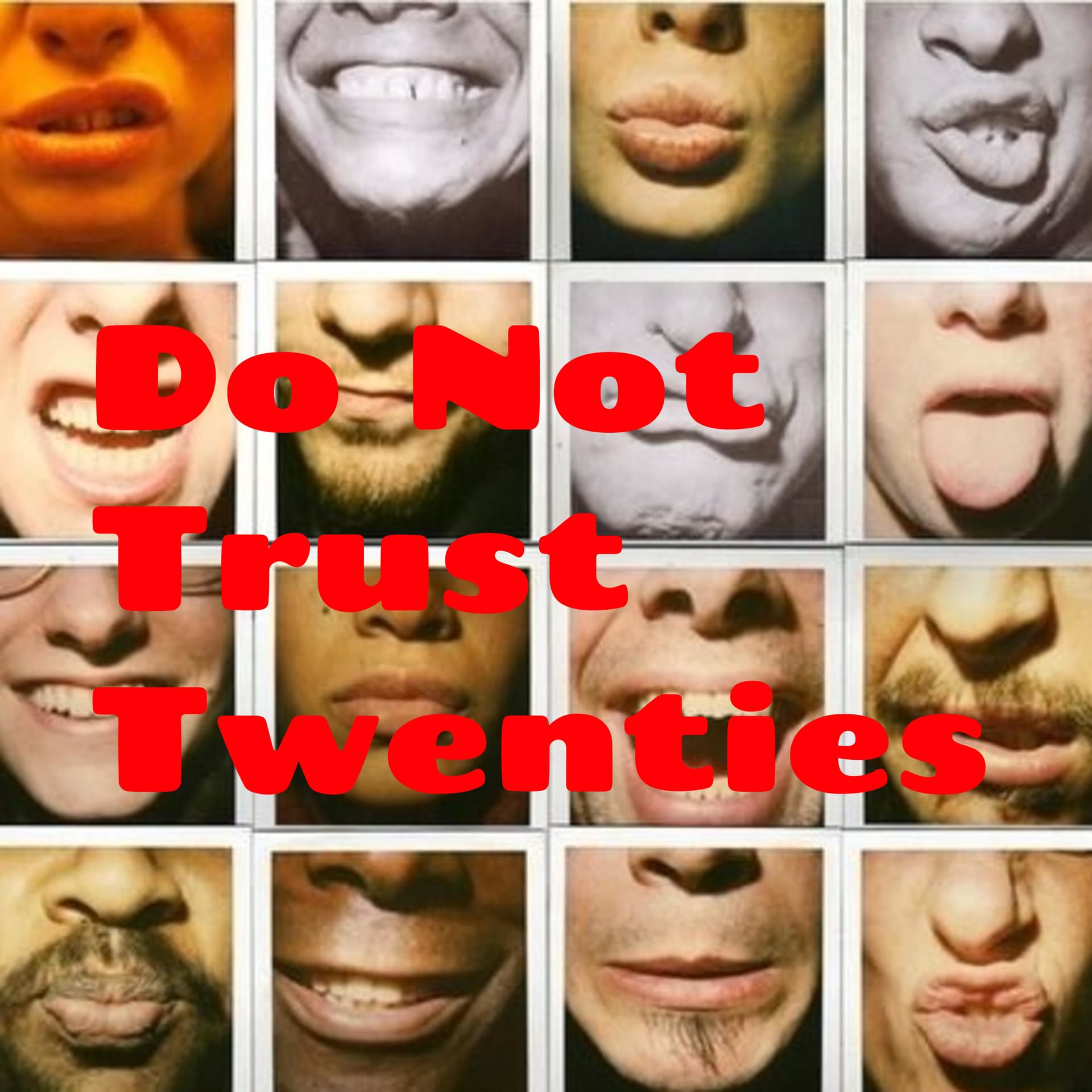 Do Not Trust Twenties - Podcasts