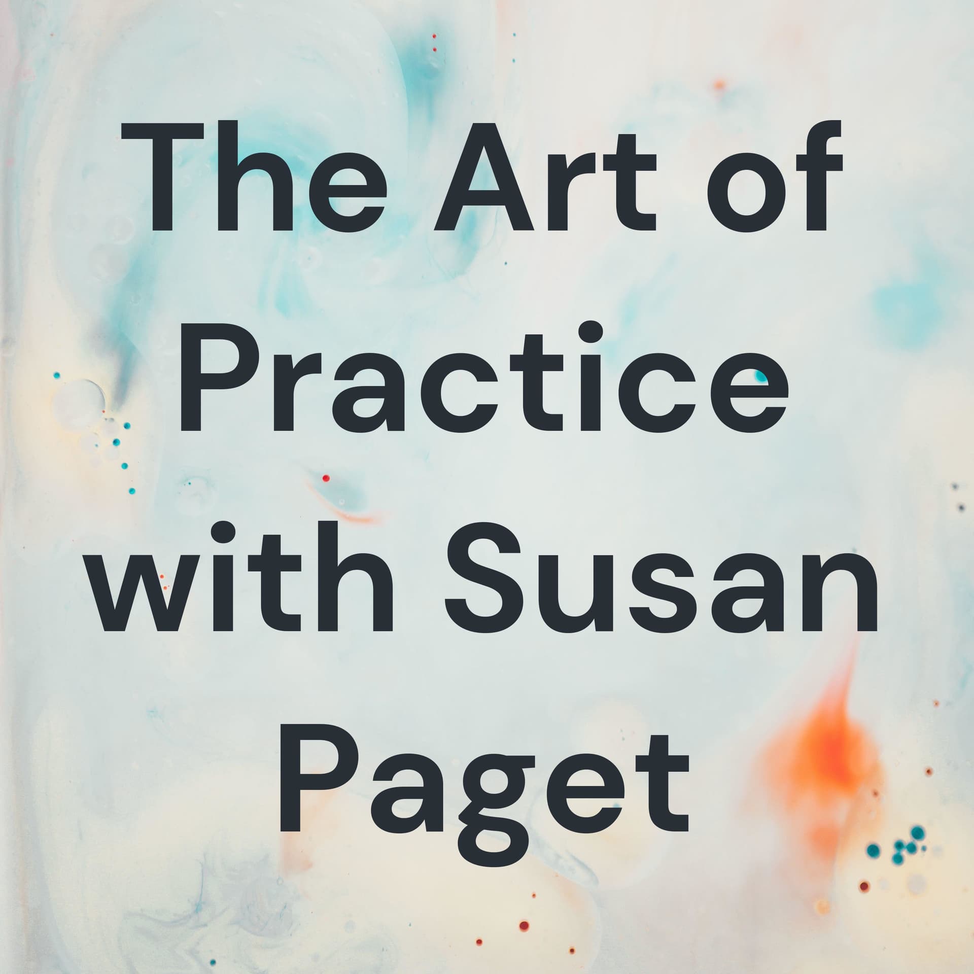 The Art of Practice - Podcasts
