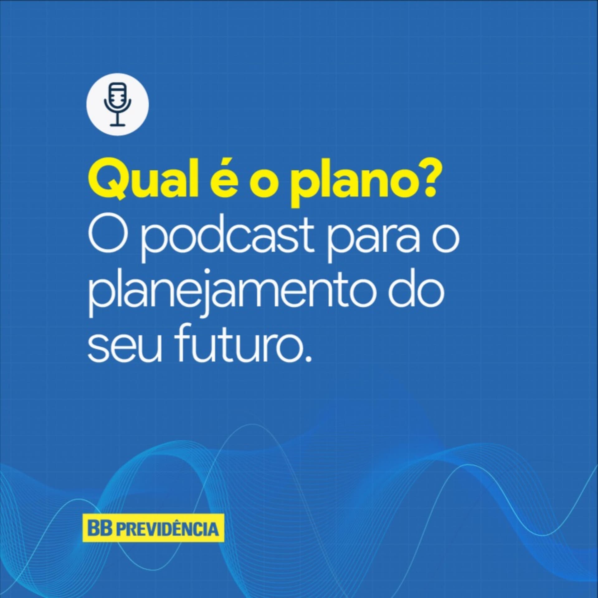 Qual é o plano? – o podcast para o planejamento do seu futuro - Podcasts