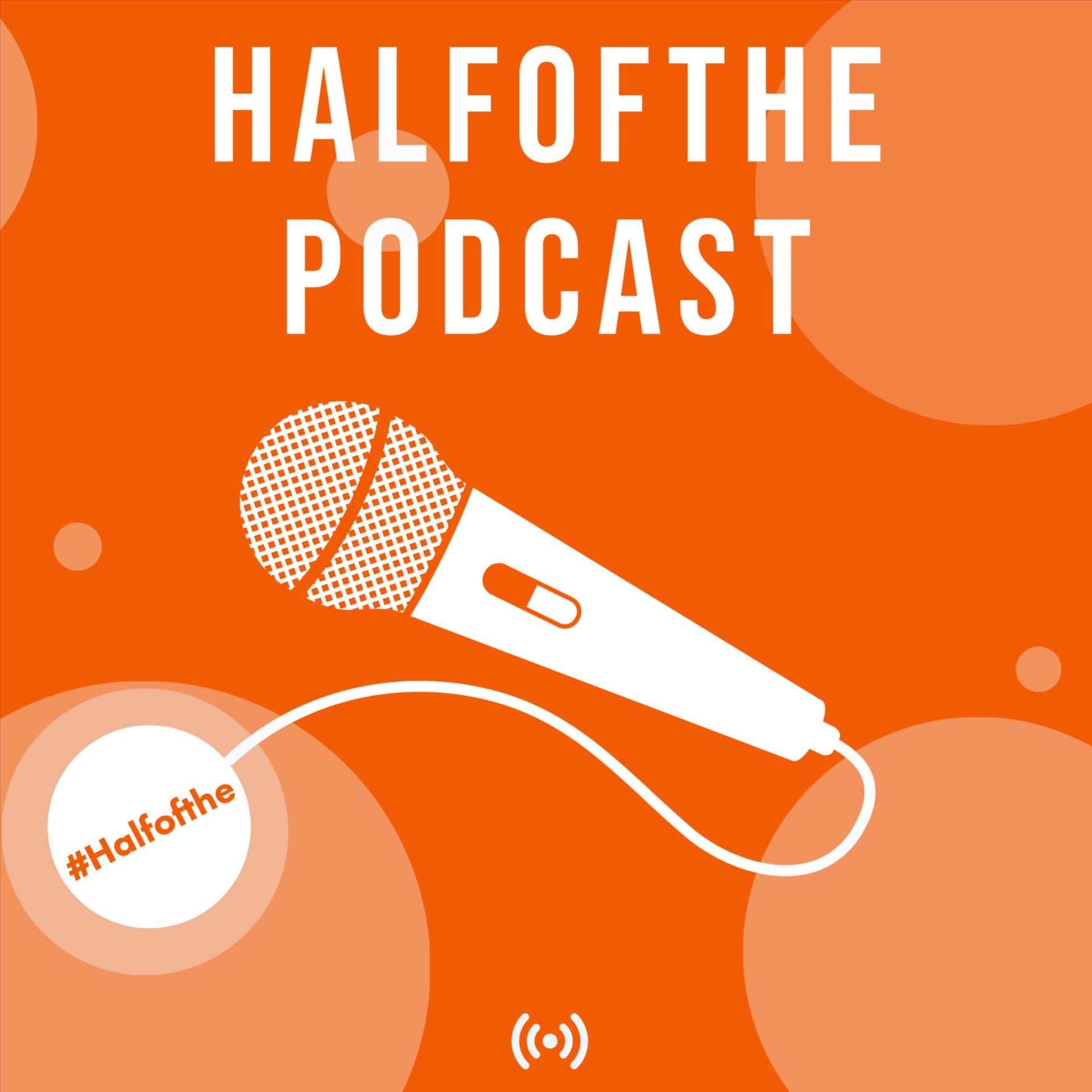 Half of The - Podcasts