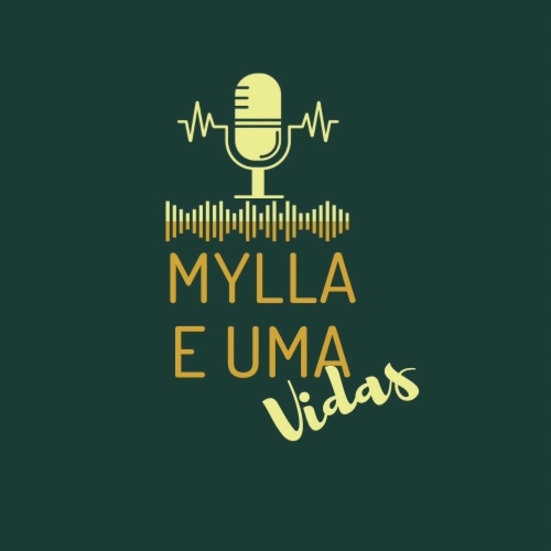 Mylla e uma Vidas - Podcasts