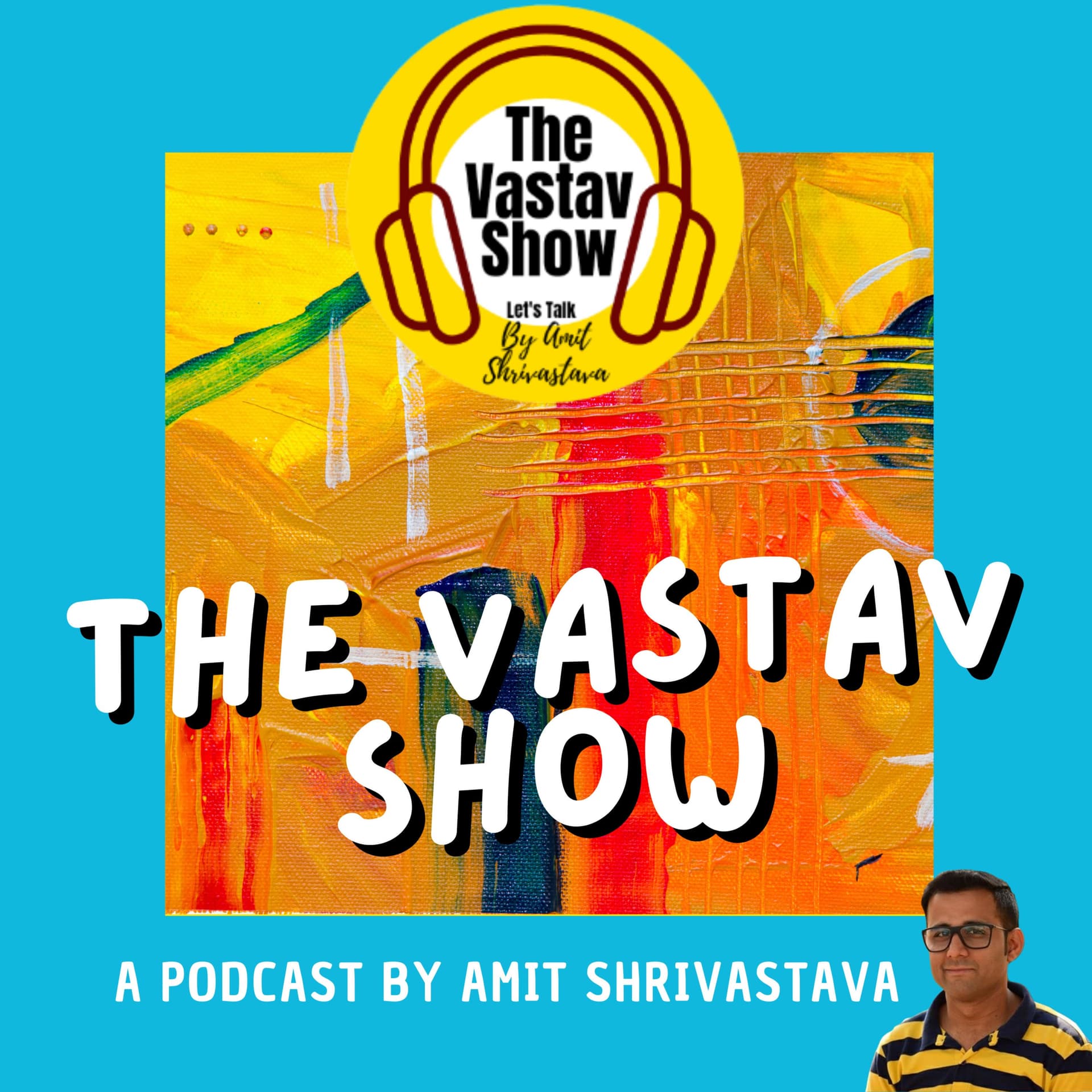 The Vastav Show by Amit Shrivastava - Podcasts