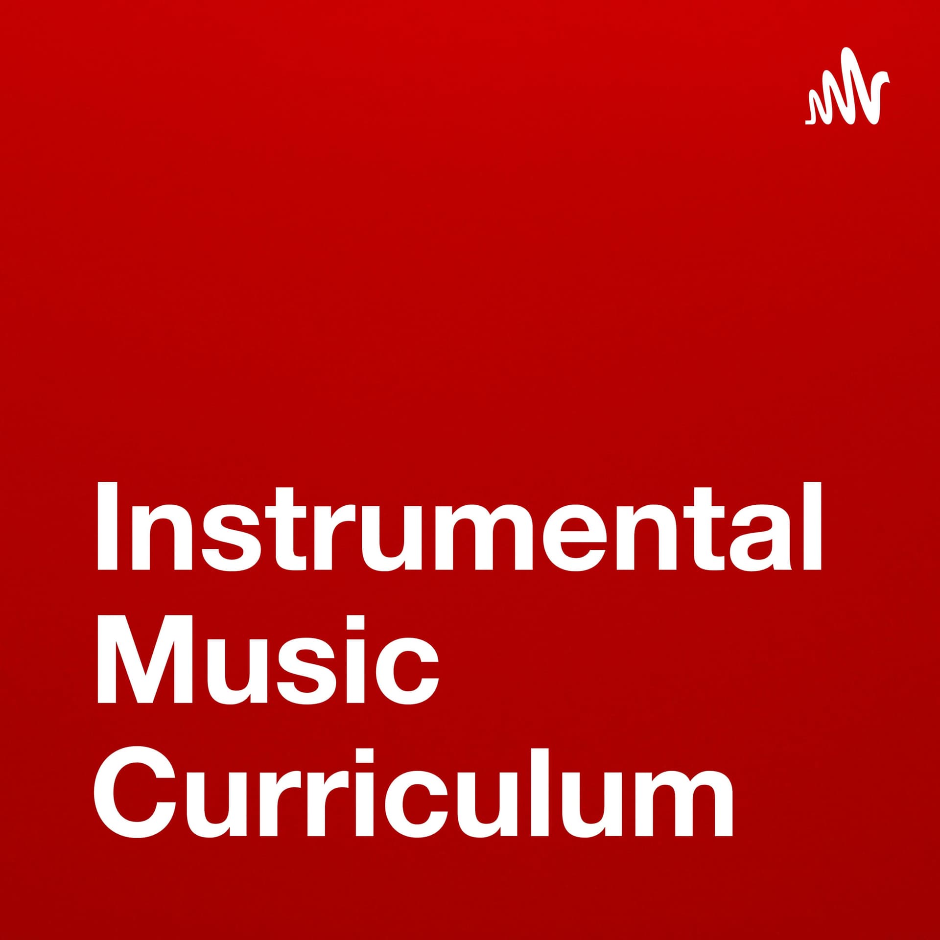 Instrumental Music Curriculum - Podcasts
