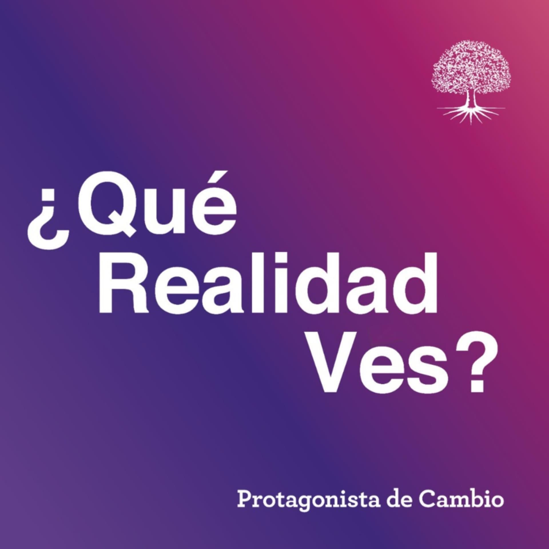 ¿Qué realidad ves? - Podcasts