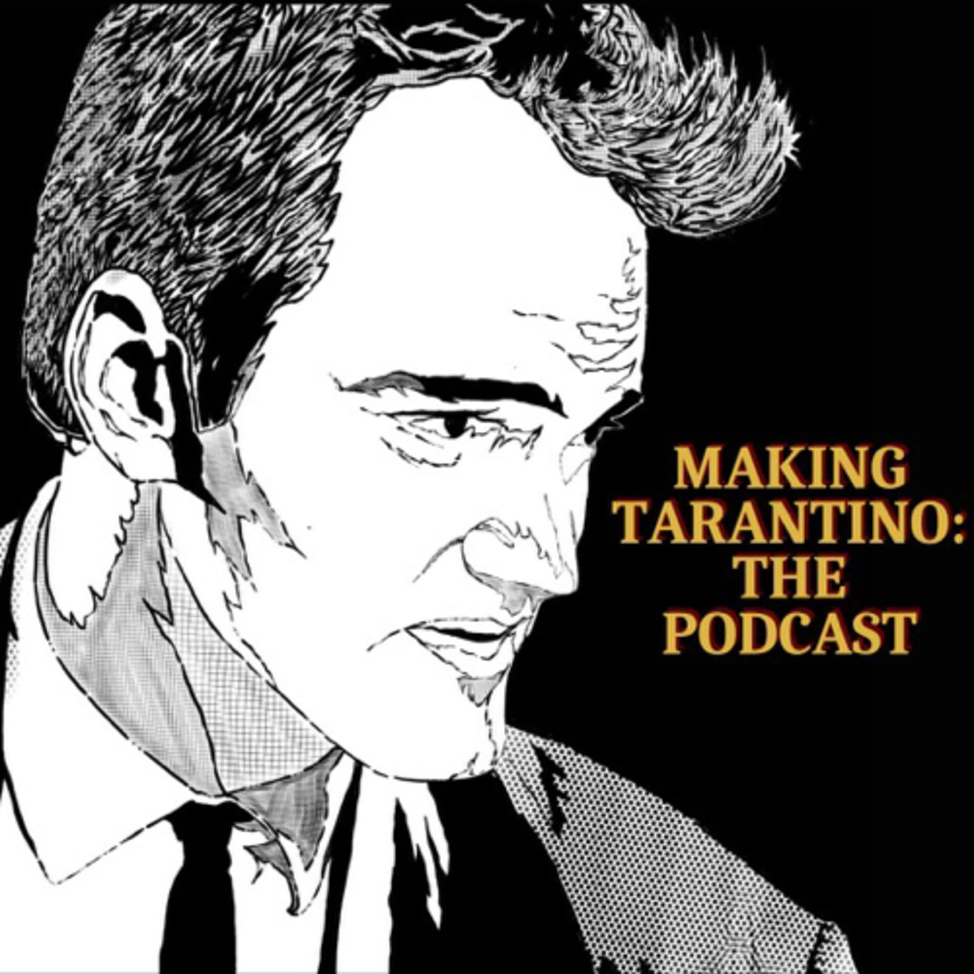 Making Tarantino: The Podcast - Podcasts