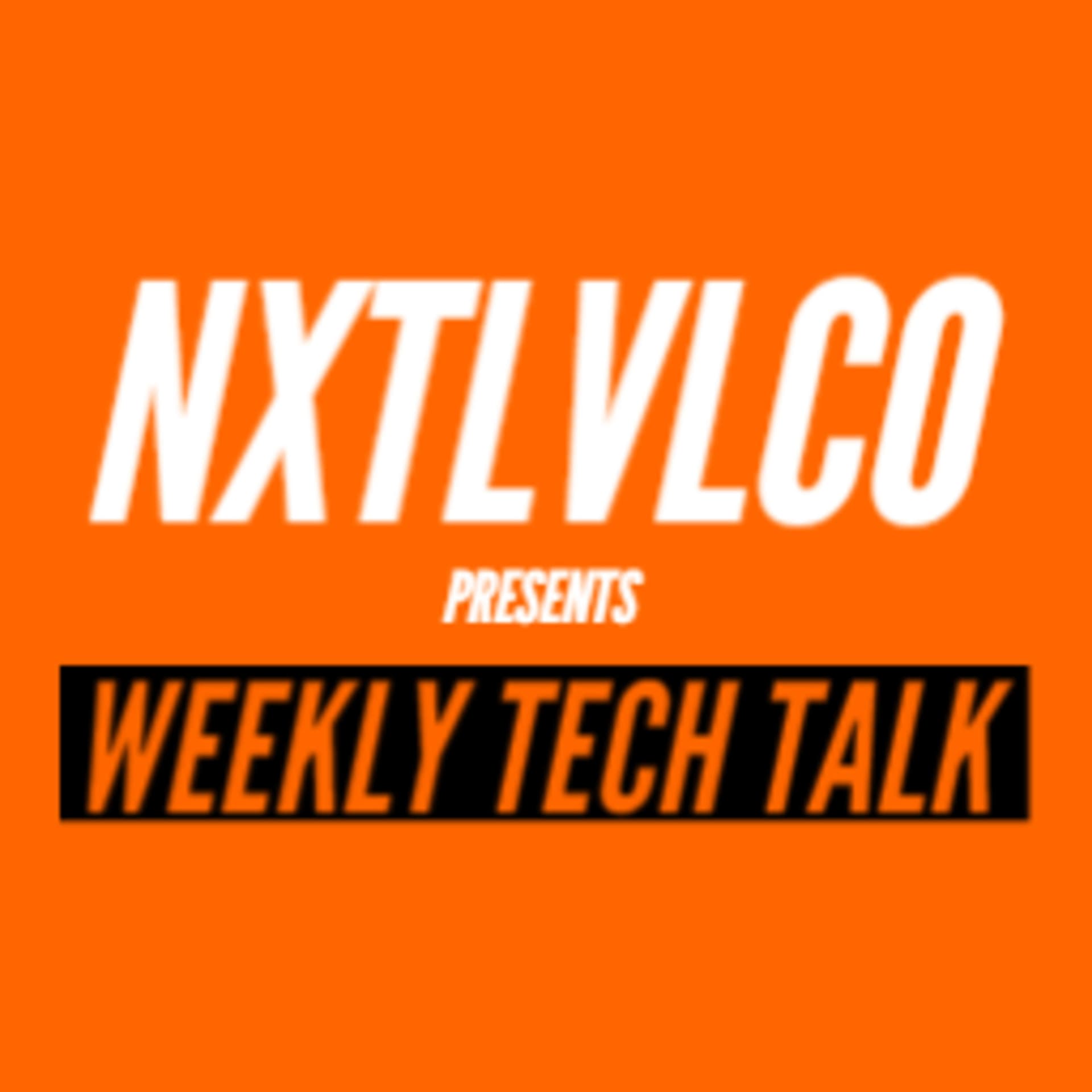 NXTLVLCO - Weekly Tech Show - Podcasts