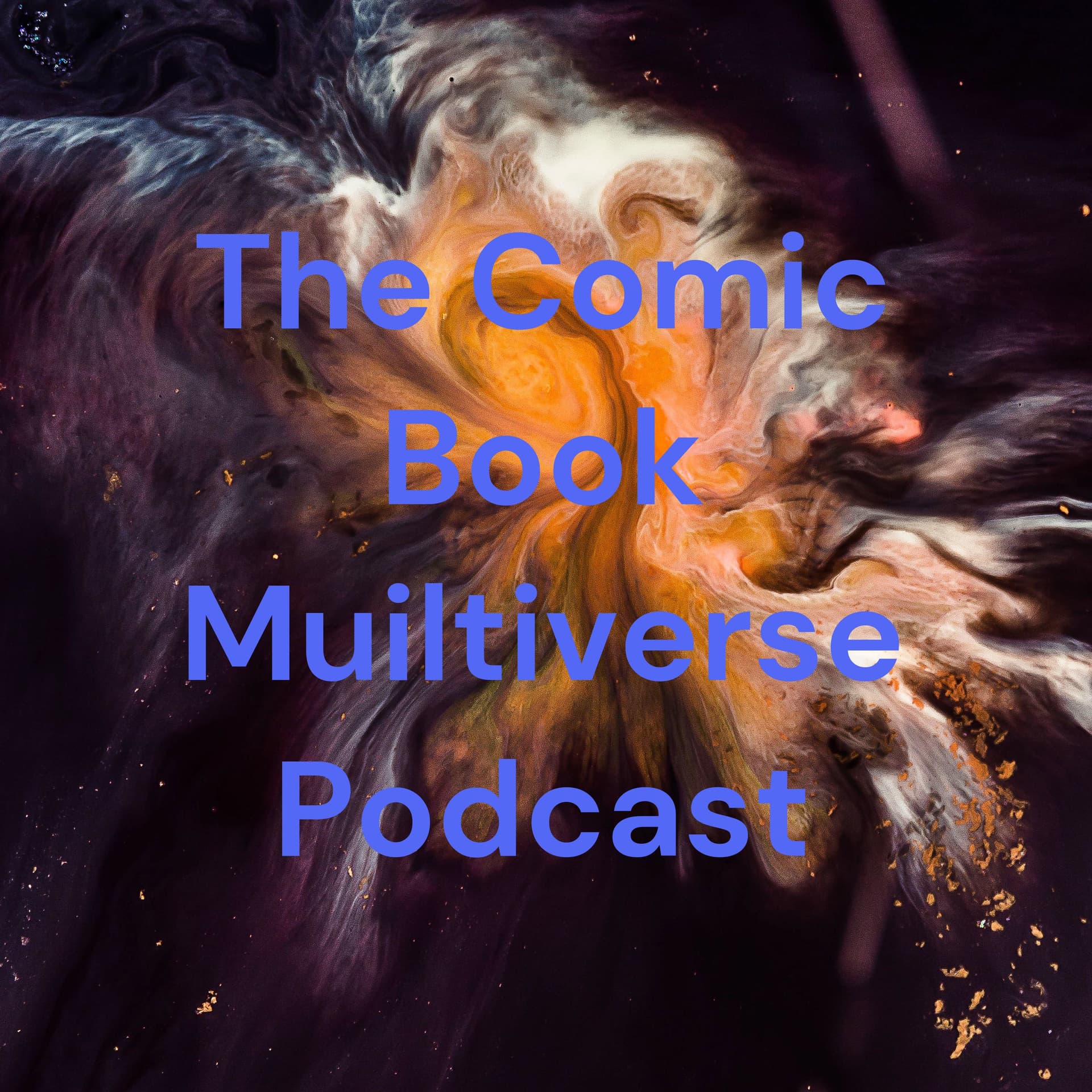 The Comic Book Muiltiverse Podcast - Podcasts