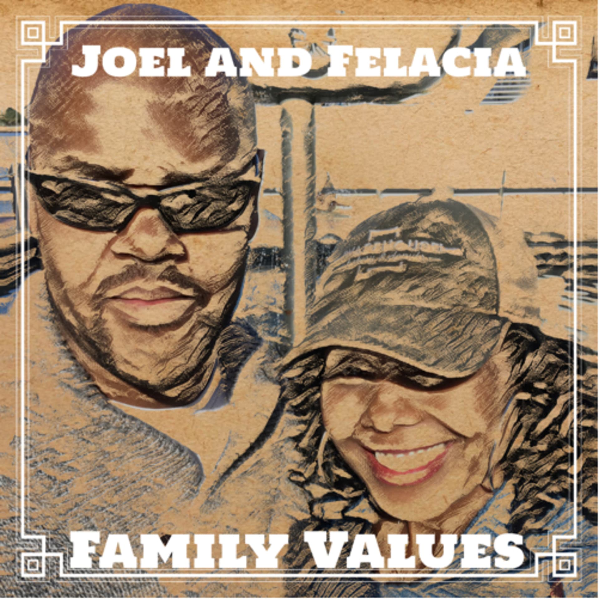 Joel and Felacia Family Values - Podcasts