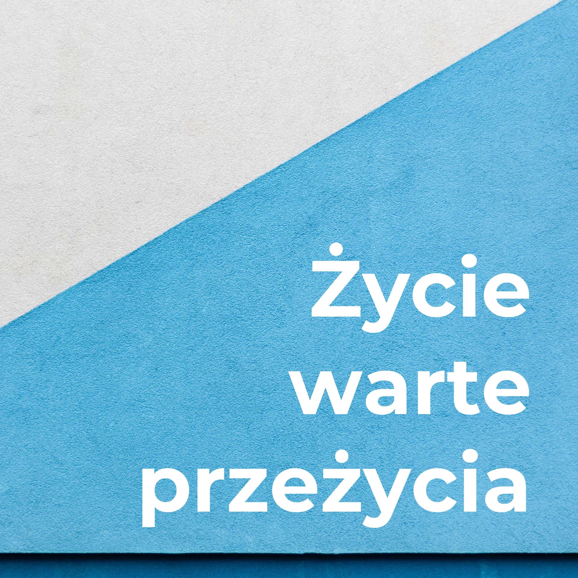 Życie warte przeżycia - Podcasty