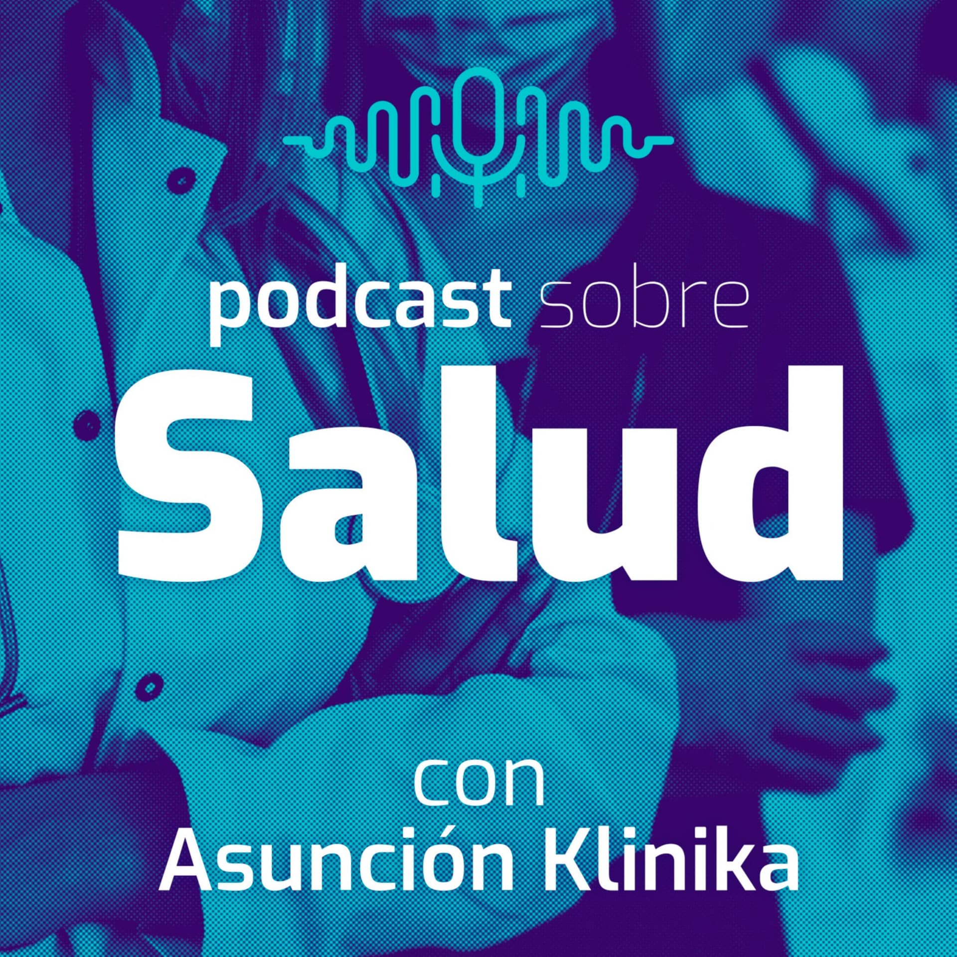 Podcast sobre Salud con Asuncion Klinika - Podcasts