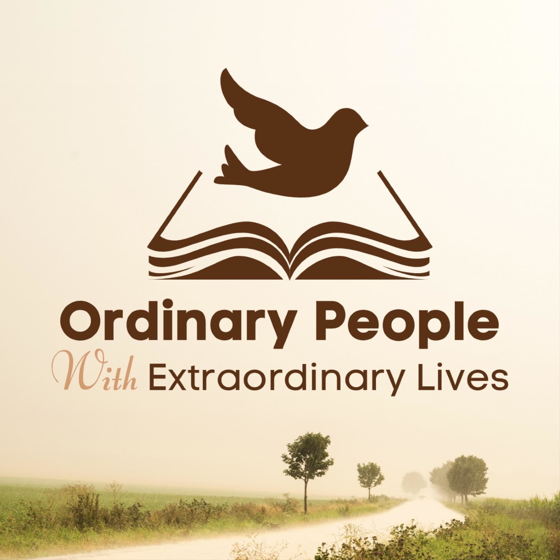 Ordinary People with Extraordinary Lives - Podcasts
