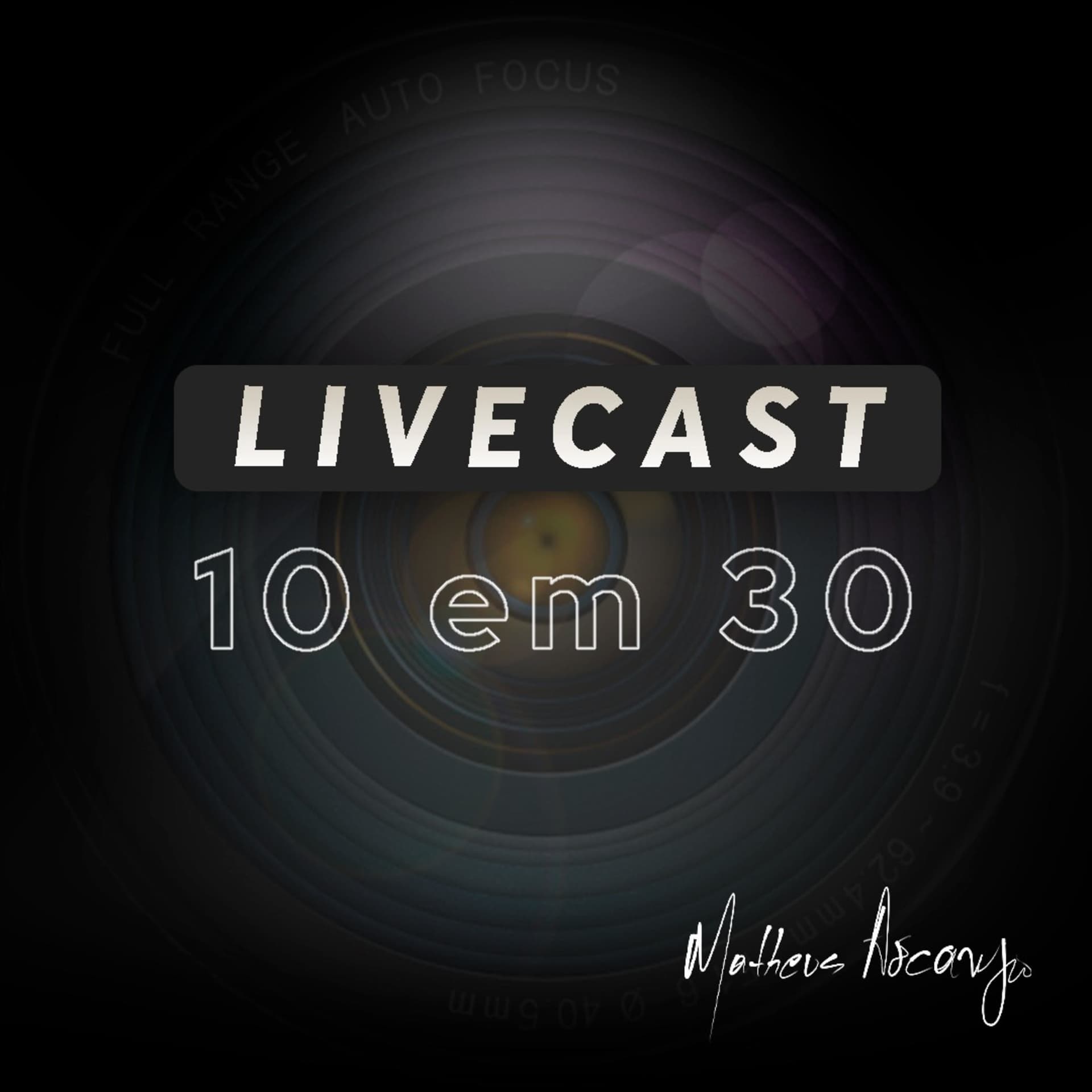 LiveCast 10 em 30 - Matheus Arcanjo - Podcasts
