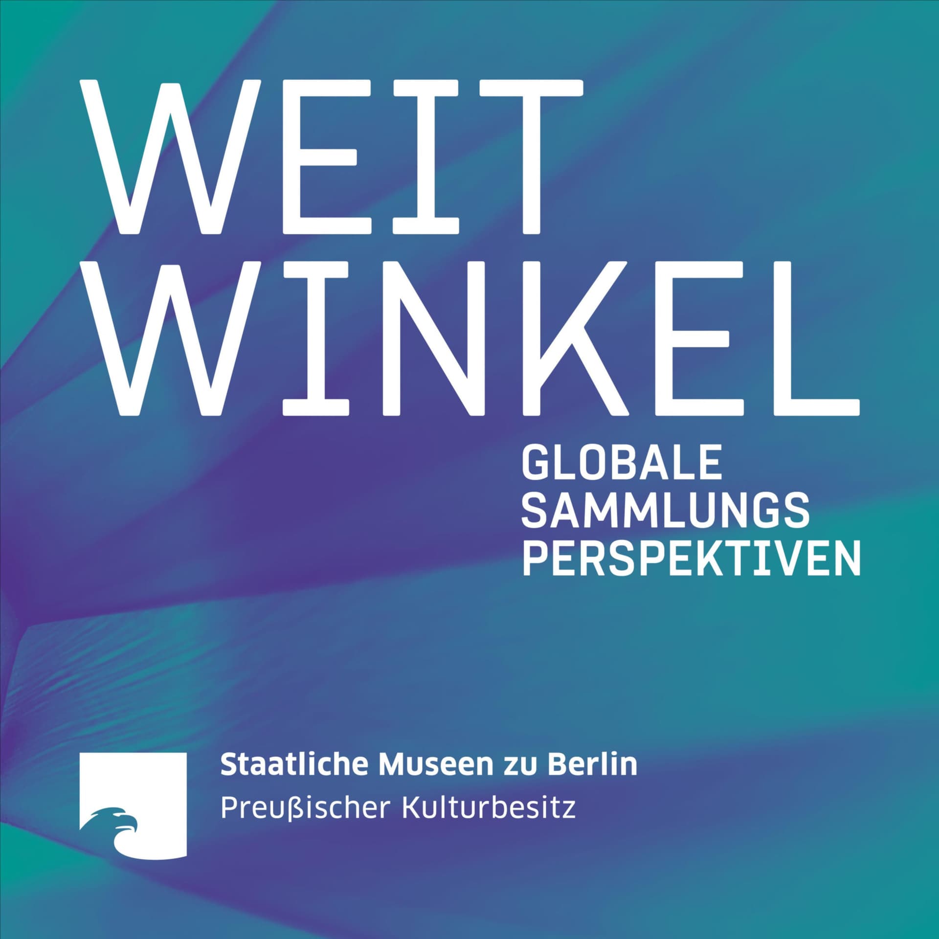 WEITWINKEL – Globale Sammlungsperspektiven – Staatliche Museen zu Berlin - Podcasts