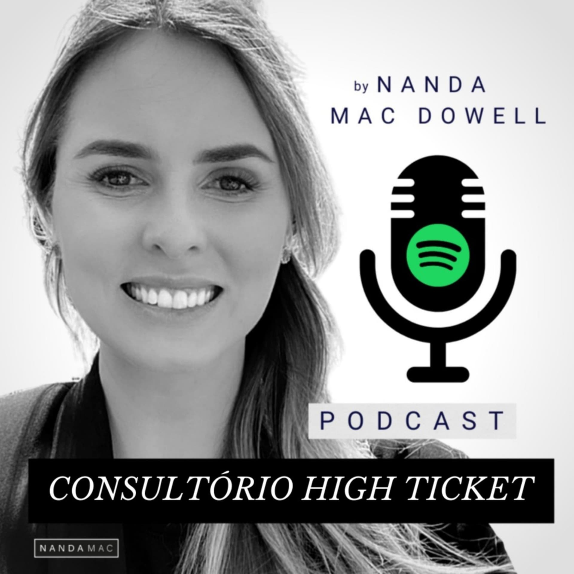 Consultório High Ticket com Nanda Mac - Podcasts