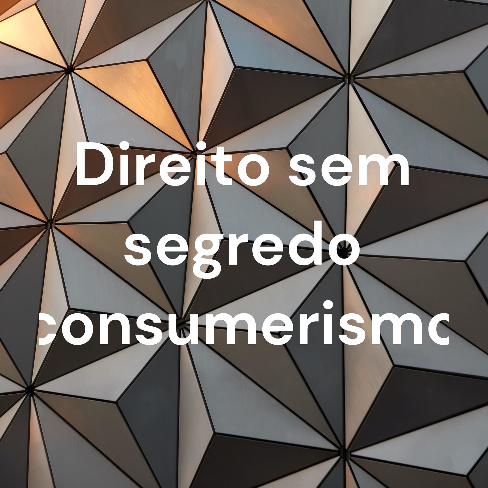 Direito sem segredo consumerismo - Podcasts