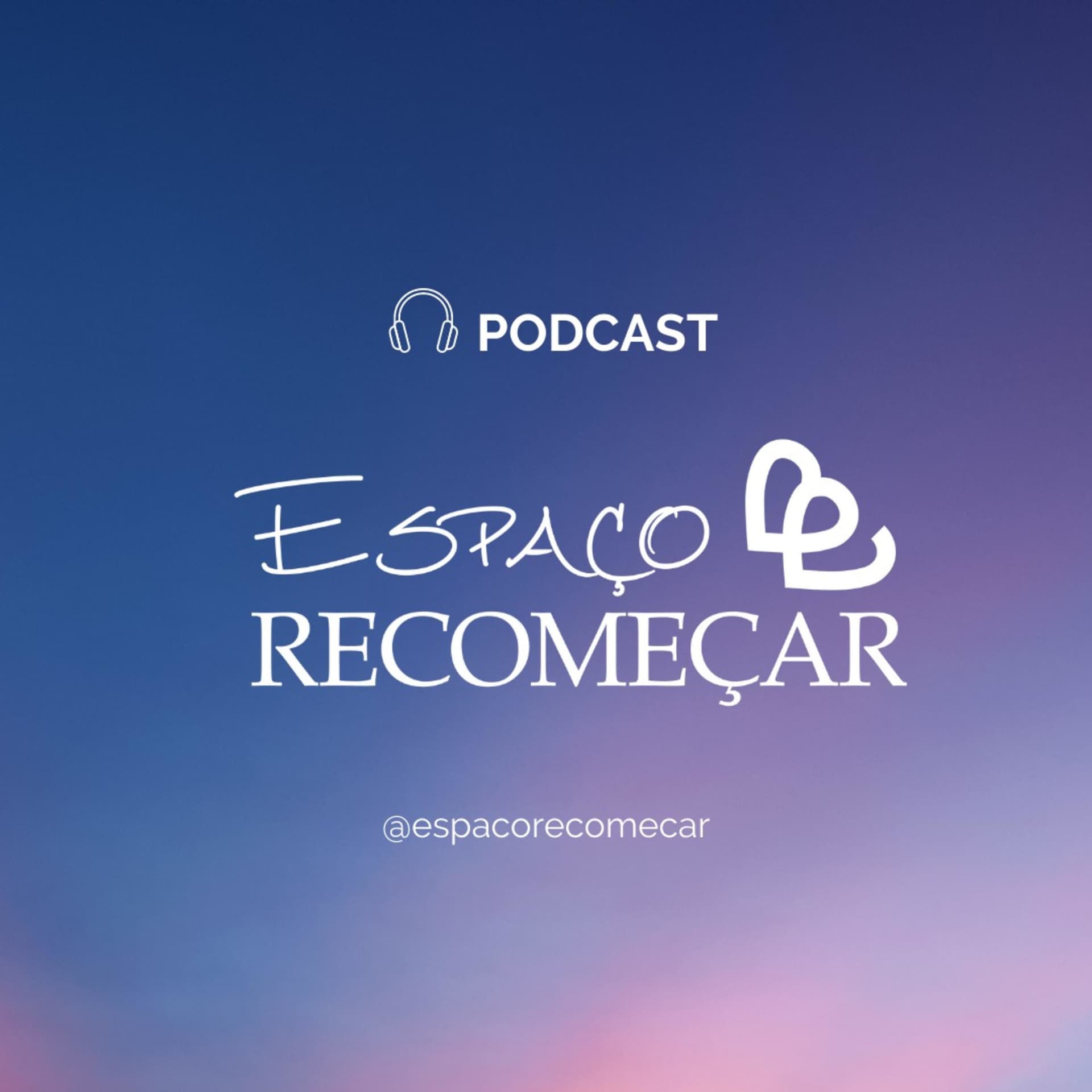 Espaço Recomeçar - Podcasts