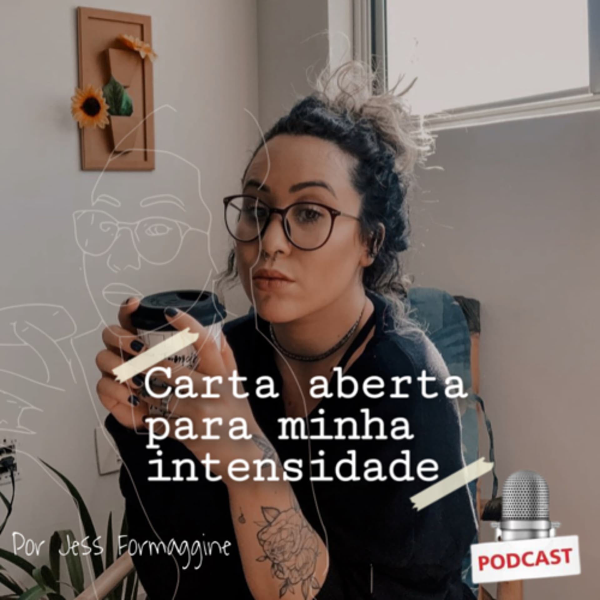Carta aberta para minha intensidade - Podcasts