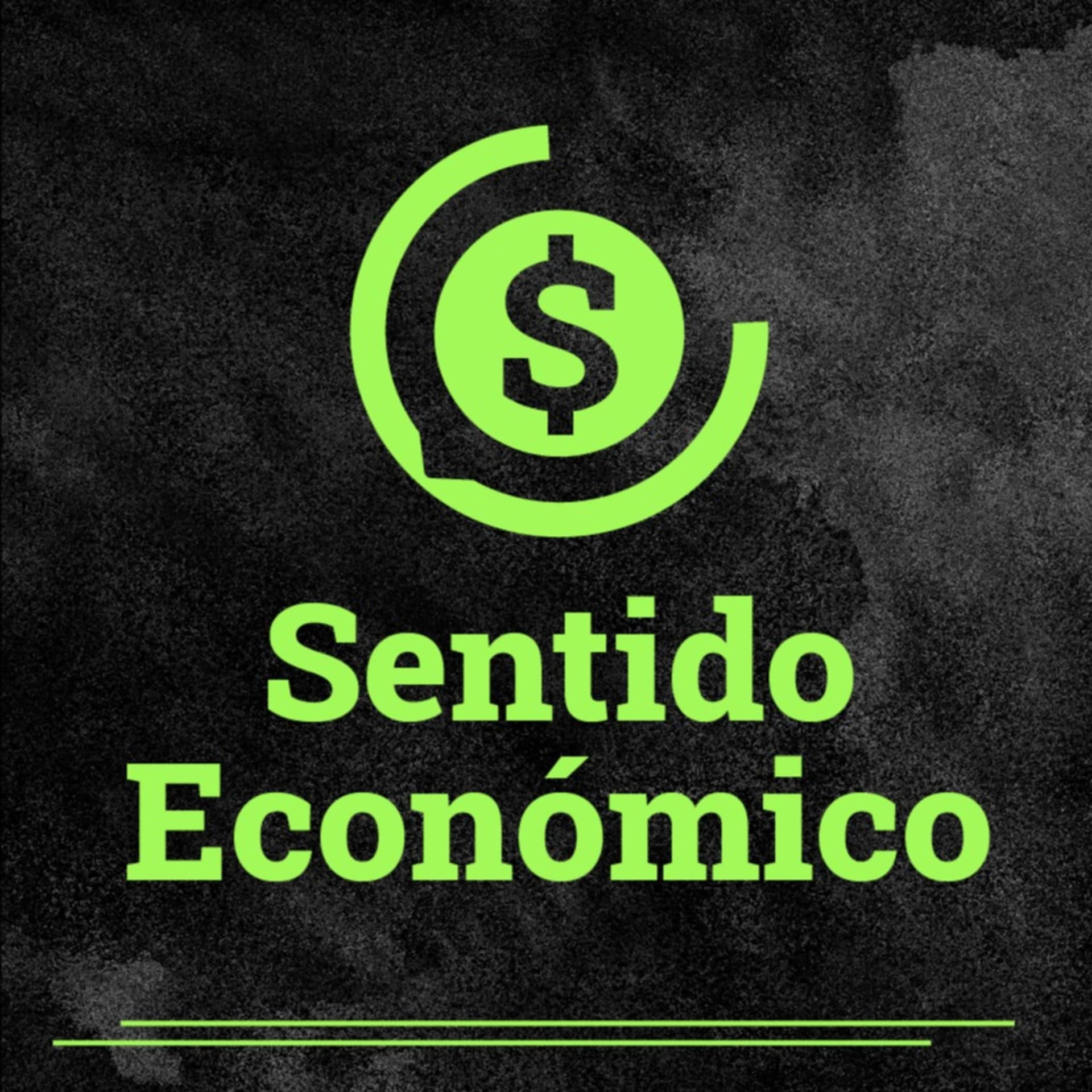Sentido Económico, un Podcast Federal sobre Economía, Mercados, Finanzas y Empresas. - Podcasts