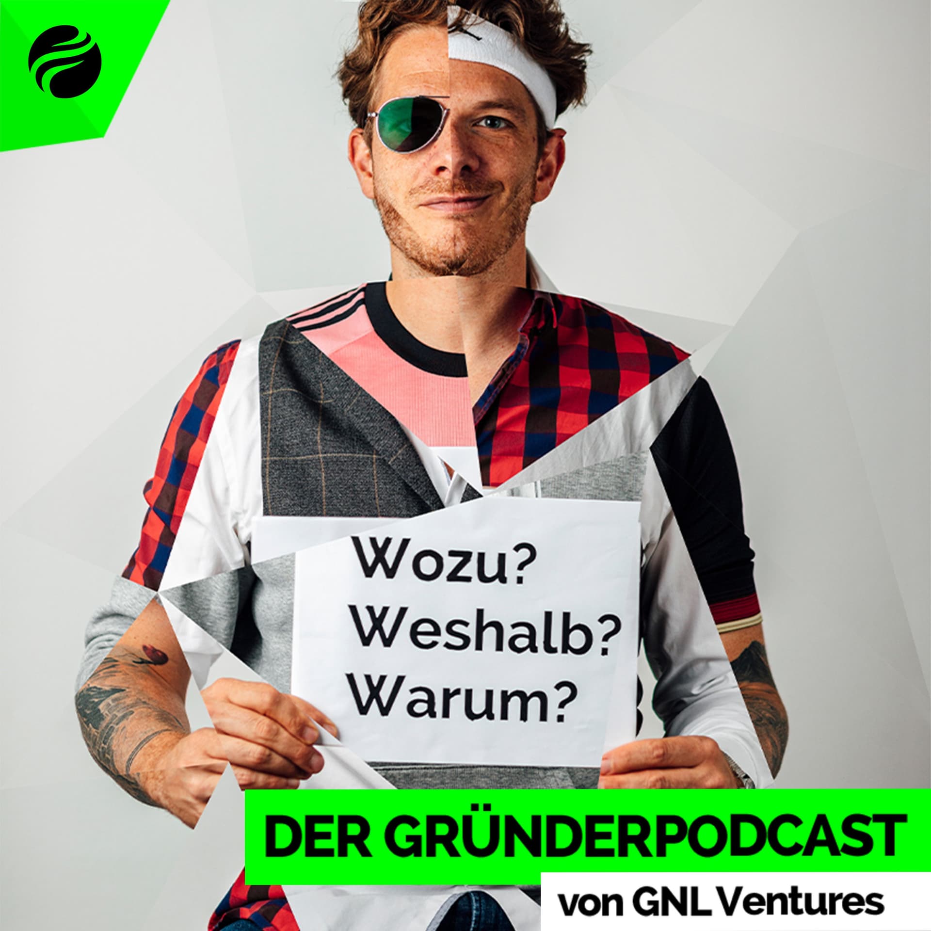 Wozu? Weshalb? Warum? - Der Gründerpodcast von GNL Ventures - Podcasts