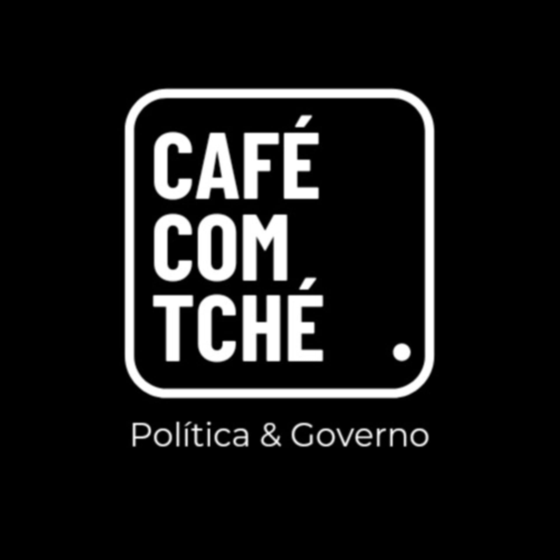 Café com Tché | Política & Governo - Podcasts