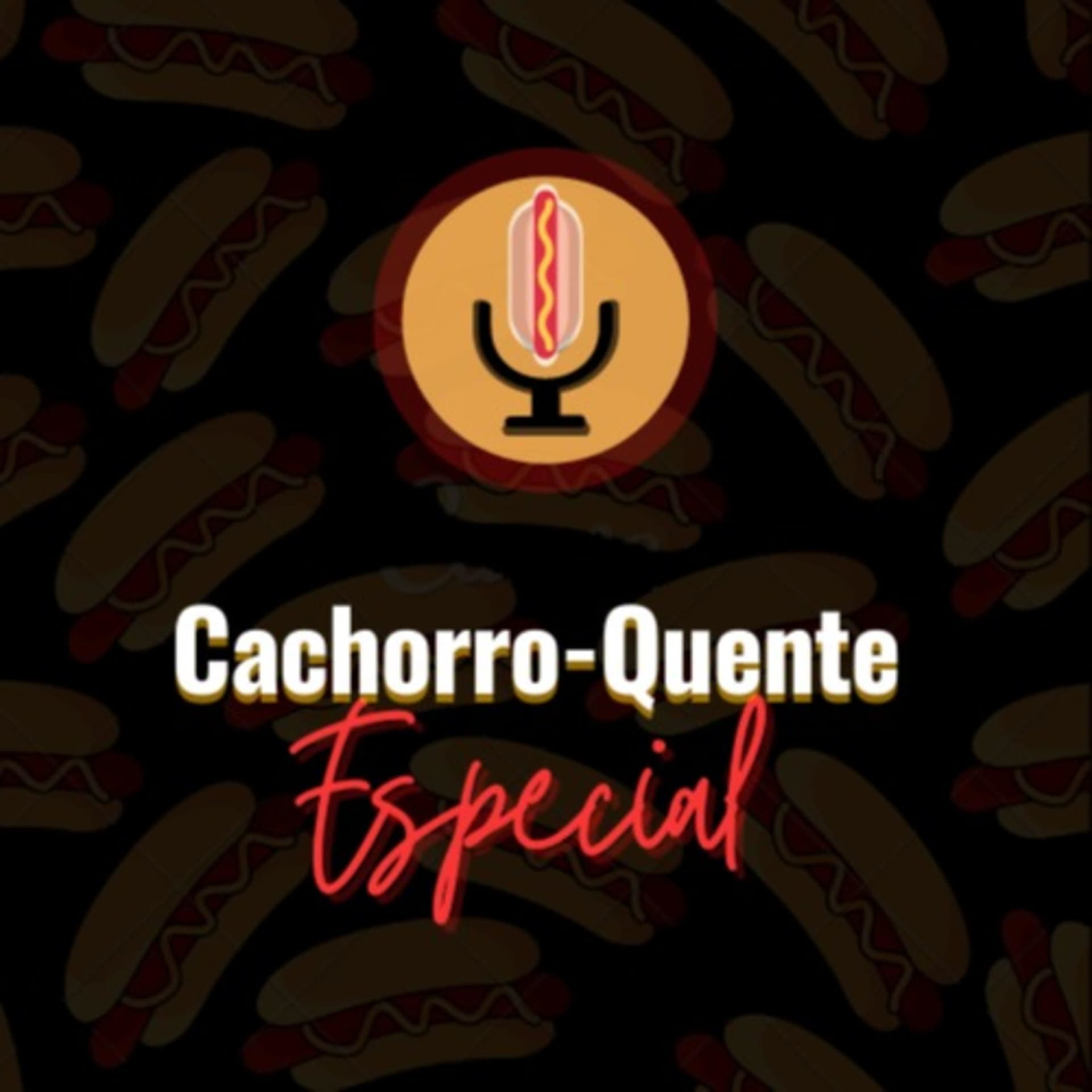 Cachorro-Quente Especial 🌠- Podcasts