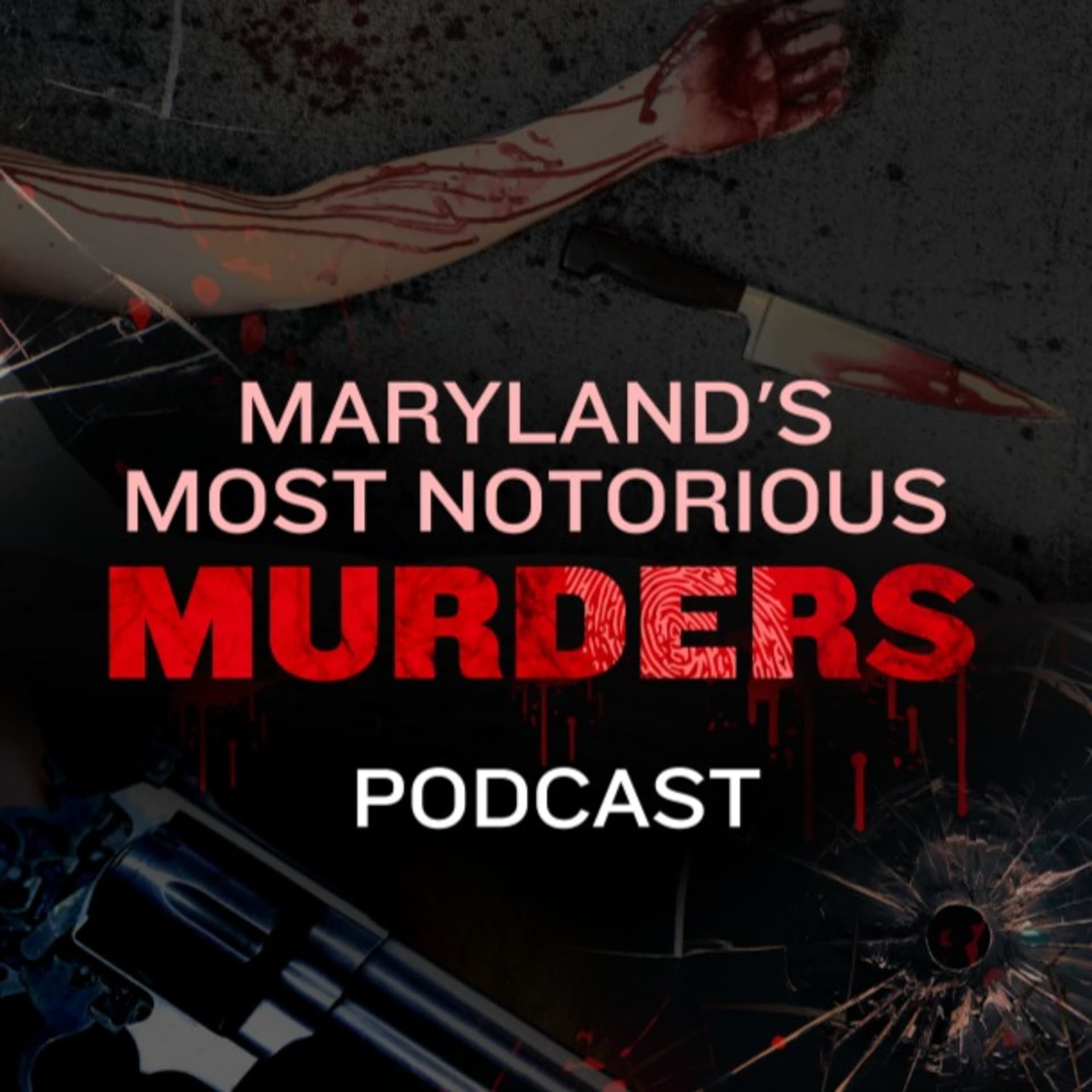 Maryland's Most Notorious Murders - Podcasts