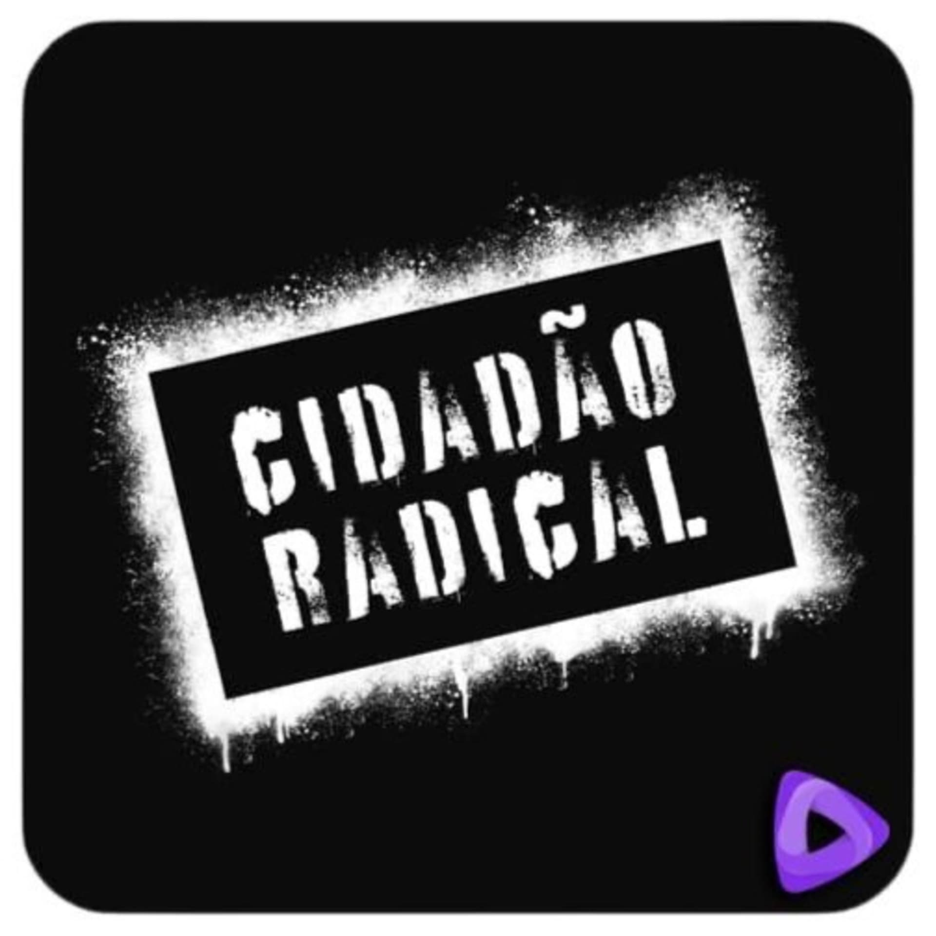 Cidadão Radical - Podcasts