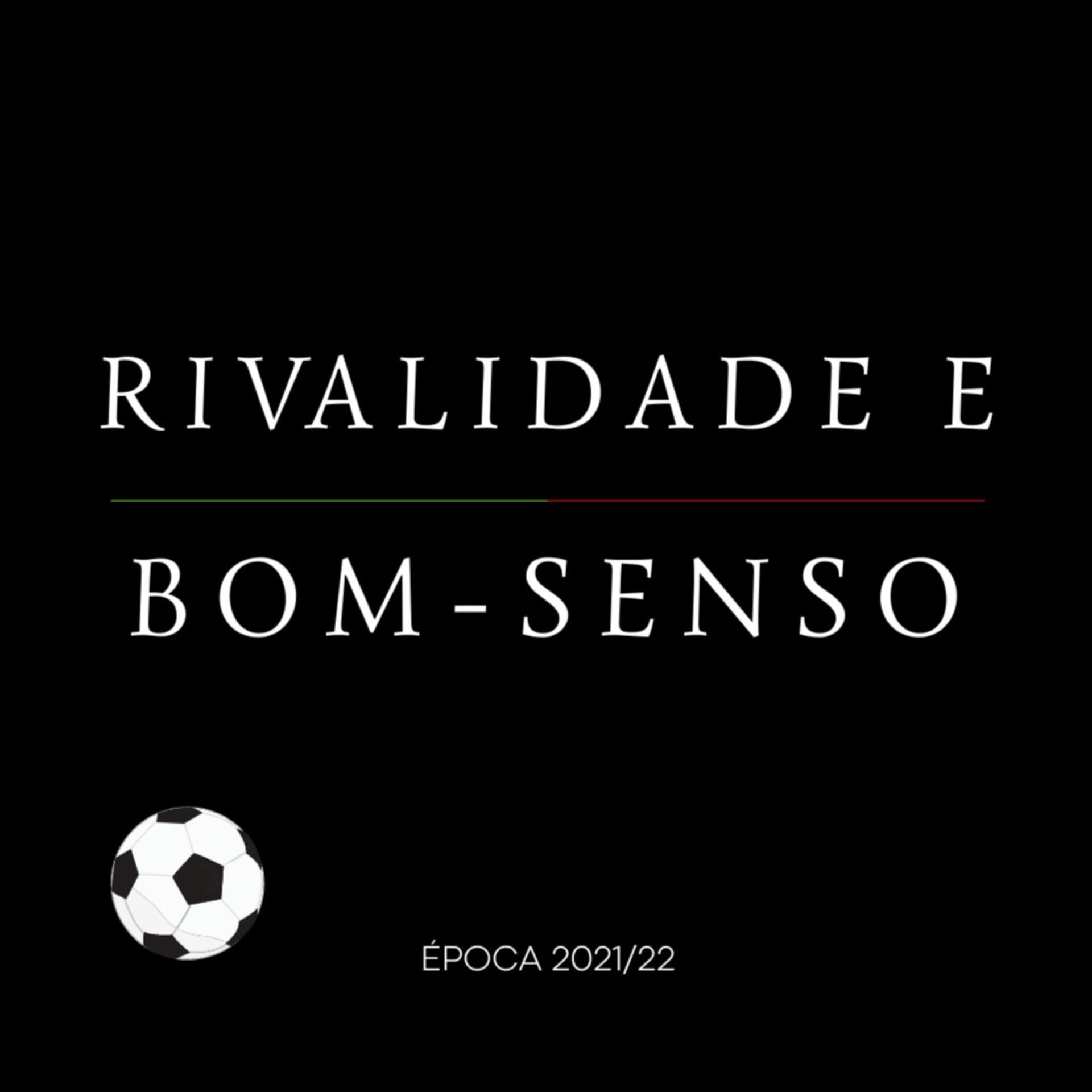 Rivalidade e Bom-Senso - Podcasts