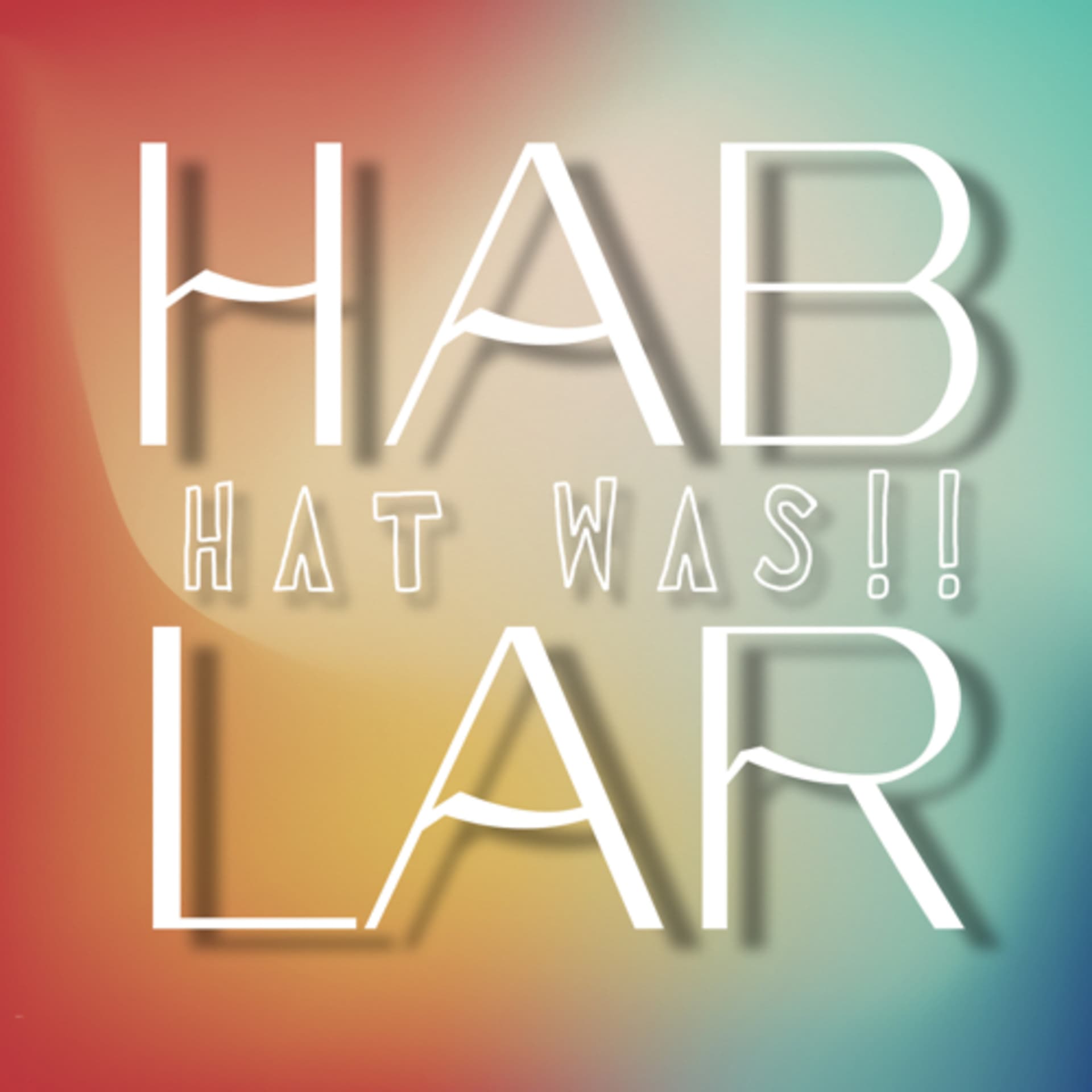 HABLAR hat WAS!! - Podcasts
