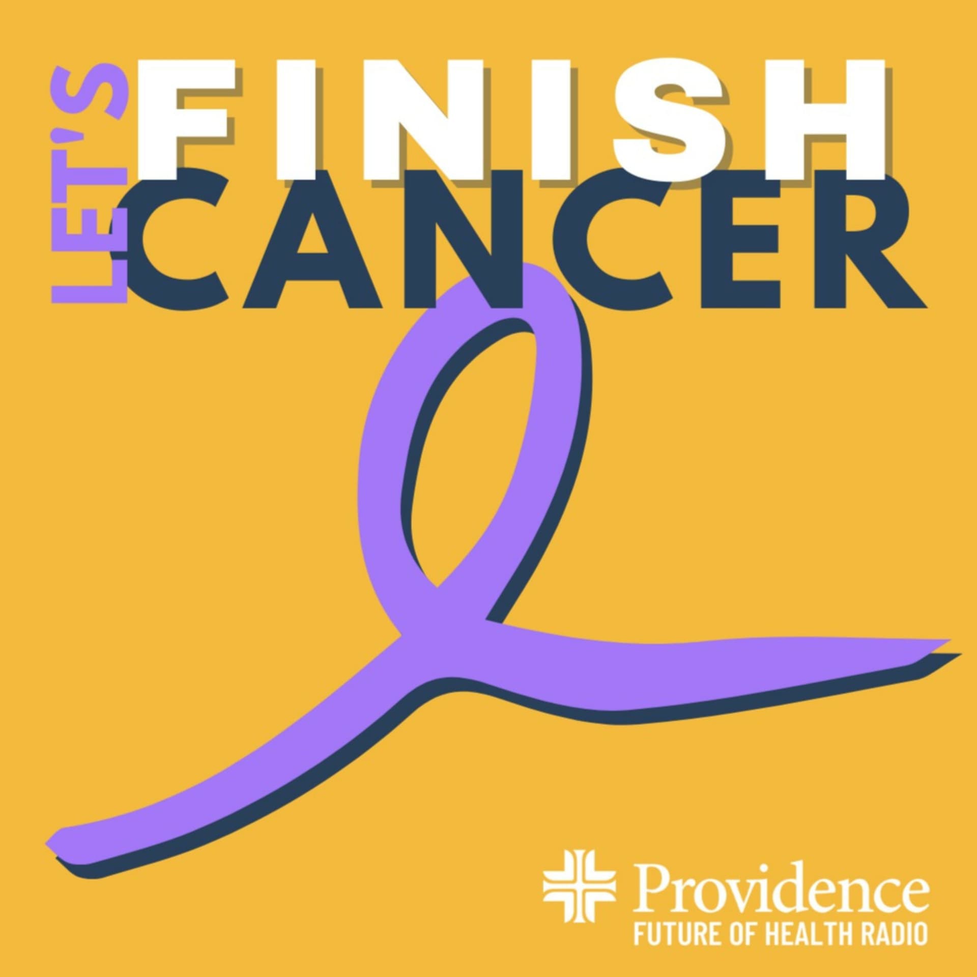 Let's Finish Cancer - Podcasts