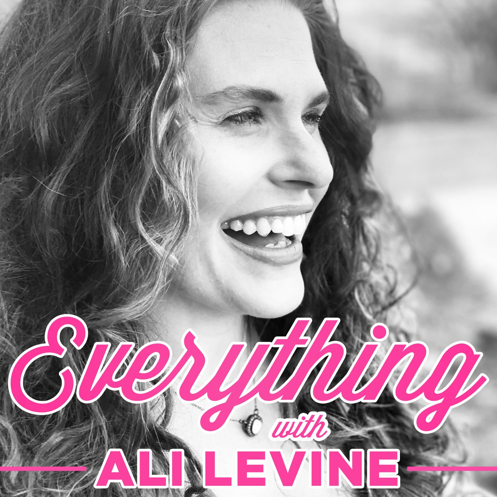 EVERYTHING with ALI LEVINE - Podcast