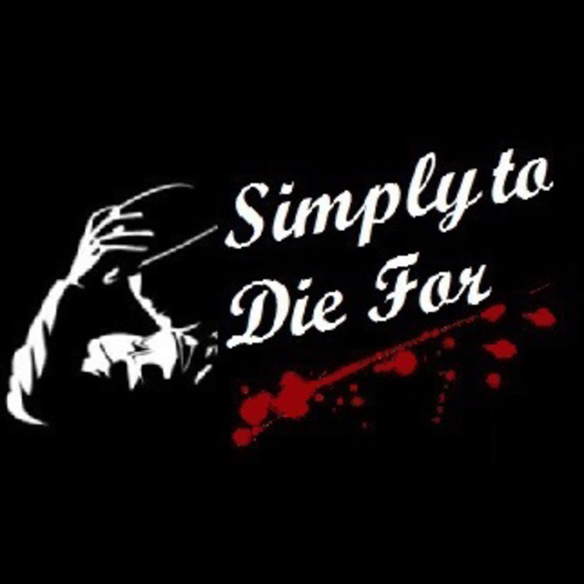 Simply to Die For - Podcasts