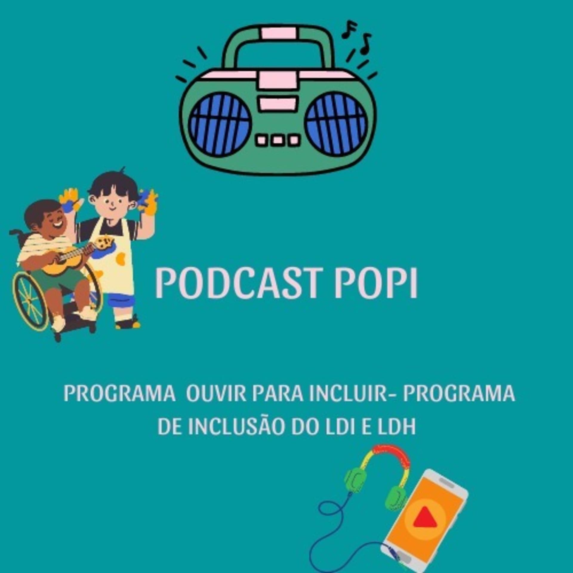 Podcast POPI - Programa Ouvir Para Incluir - Podcasts