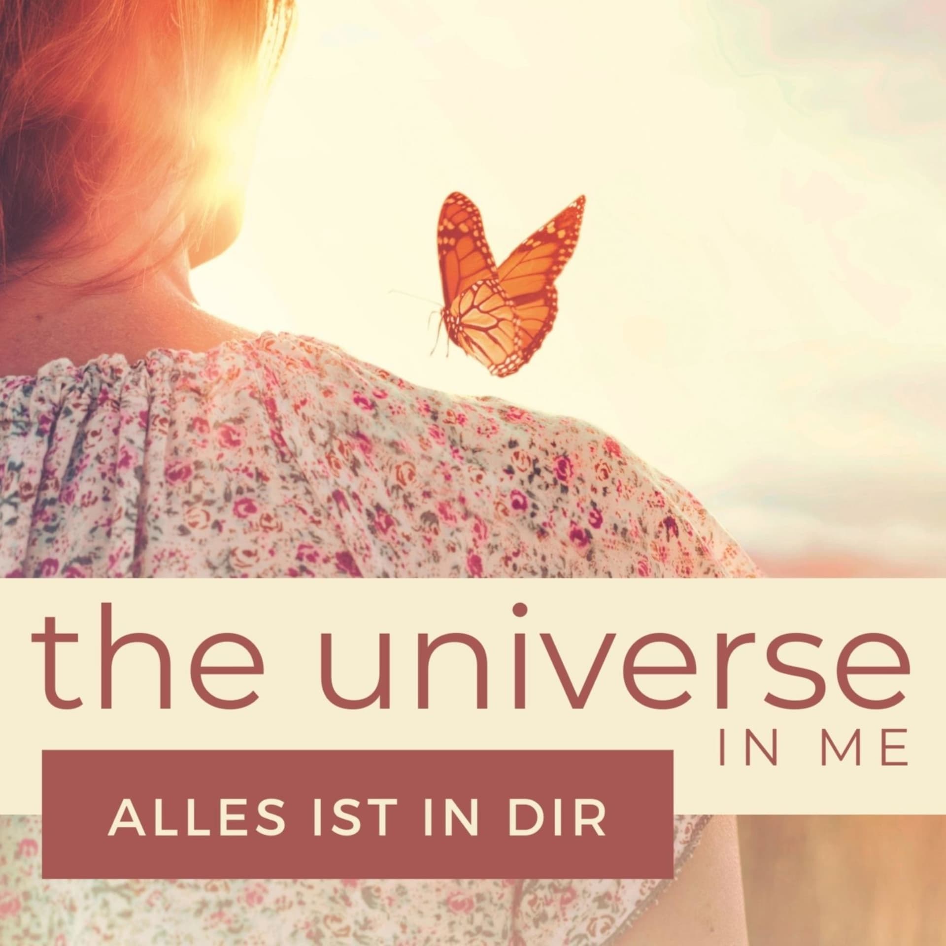 The universe in me - Alles ist in dir. - Podcasts