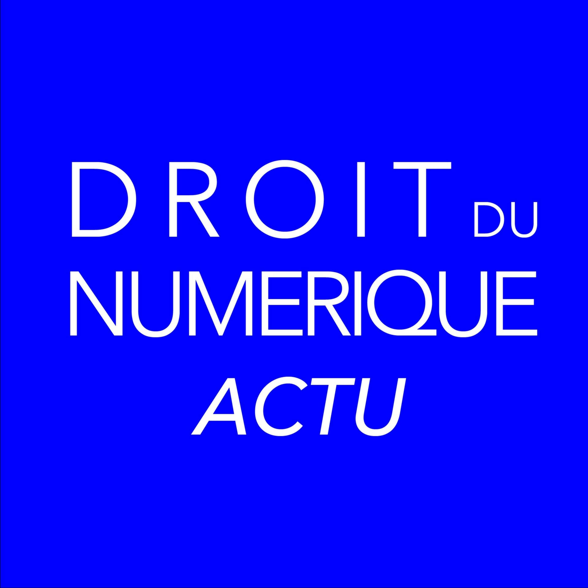 Droit du numérique Actualité - Podcasts