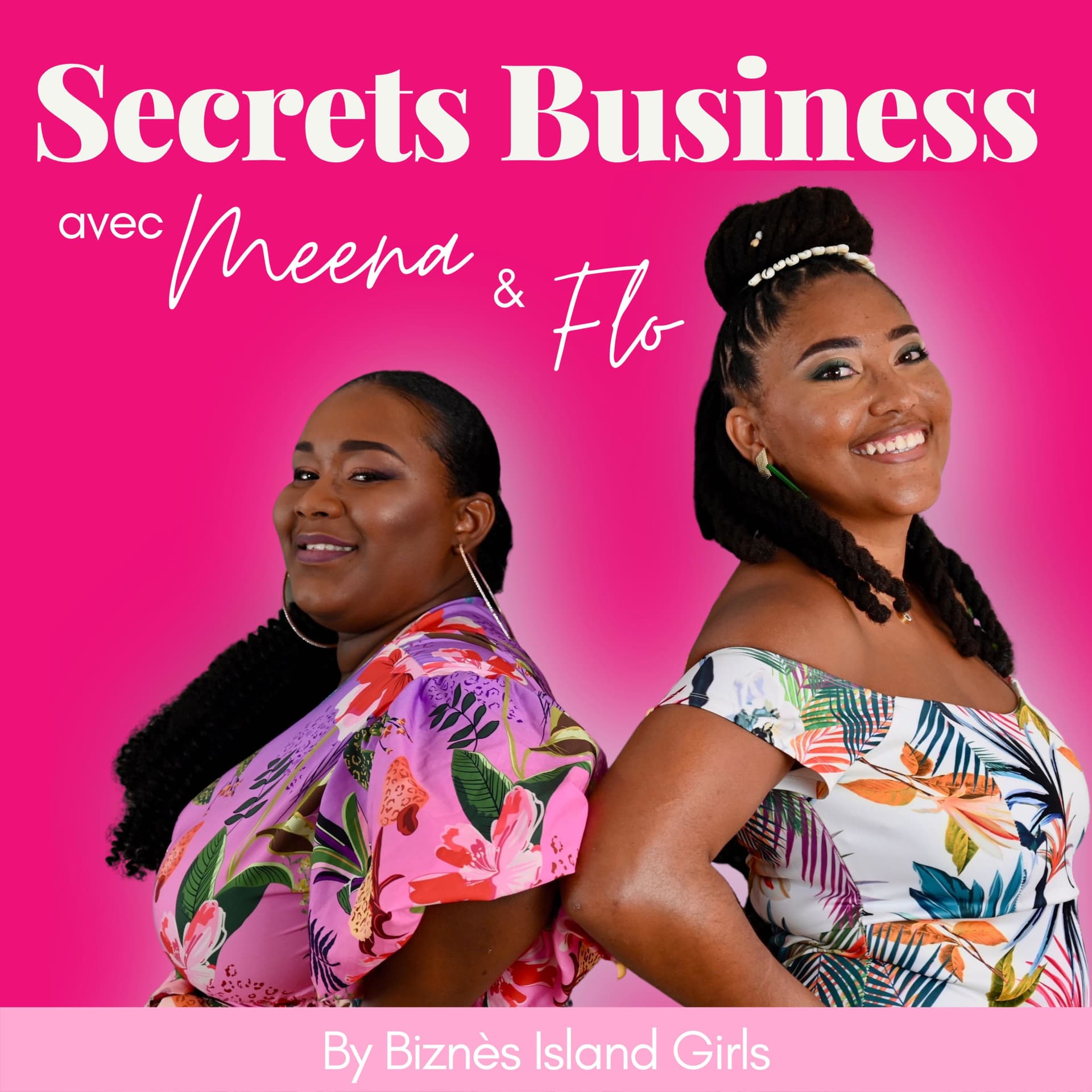 Secrets Business avec Meena & Flo, par Biznès Island Girls - Podcasts