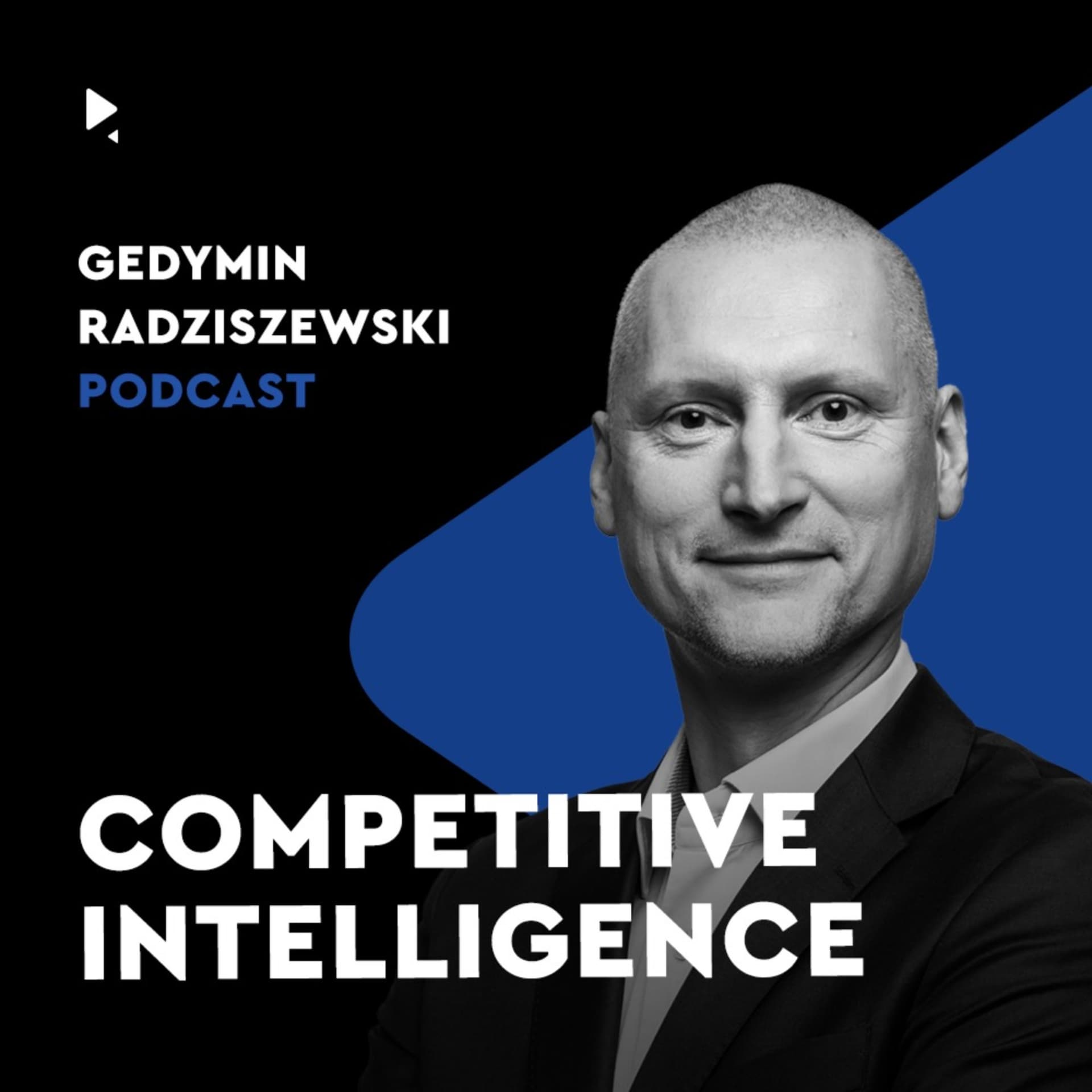 Competitive Intelligence by Gedymin Radziszewski - Podcasty