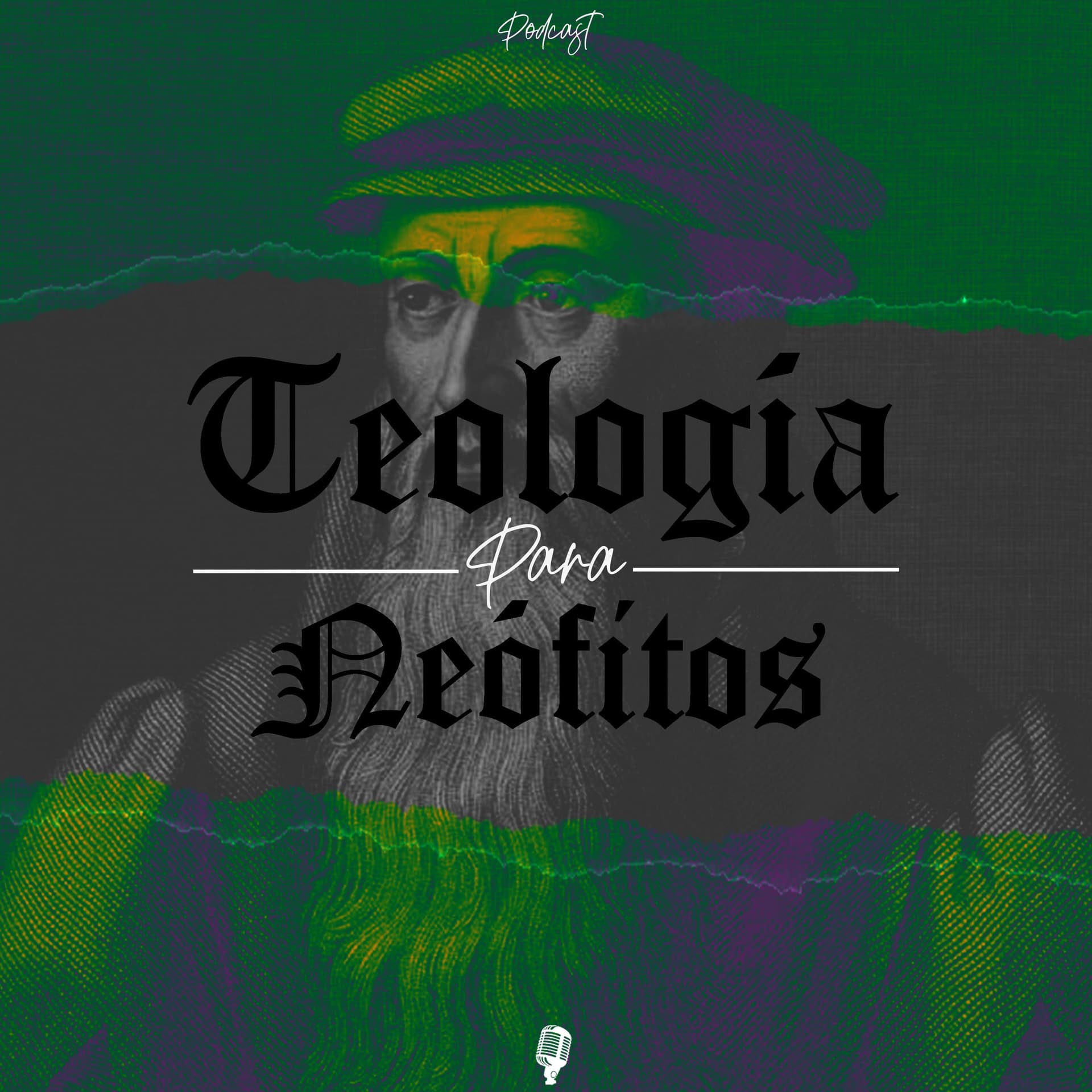 Teología para Neófitos - Podcasts