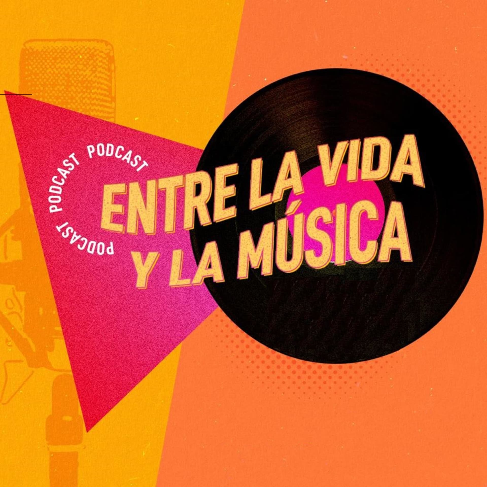 Entre la Vida y la Música - Podcasts