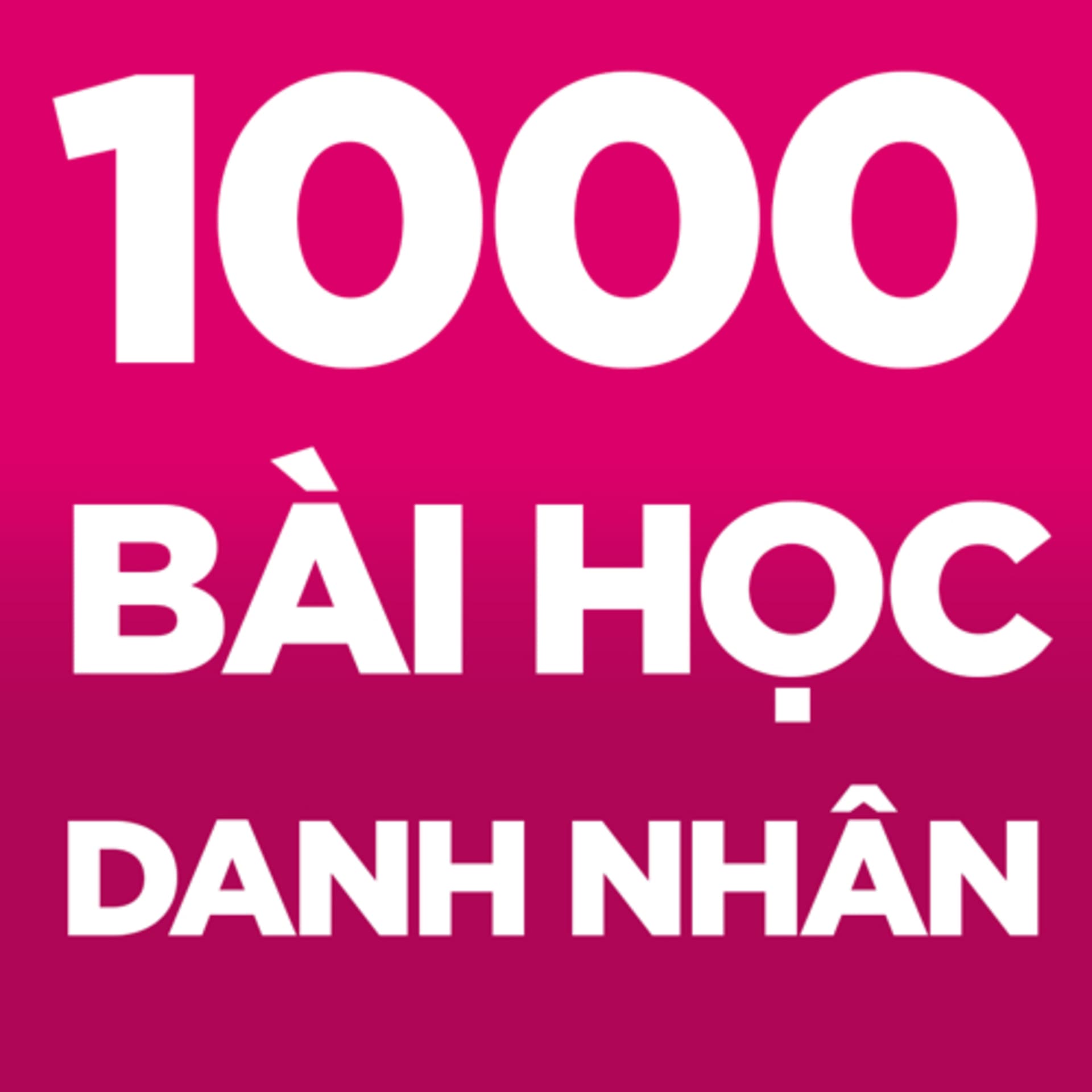 1000 Bài Học Danh Nhân - Những Câu Chuyện Thú Vị Và Bài Học Đặc Sắc Từ Các Danh Nhân - Podcasts