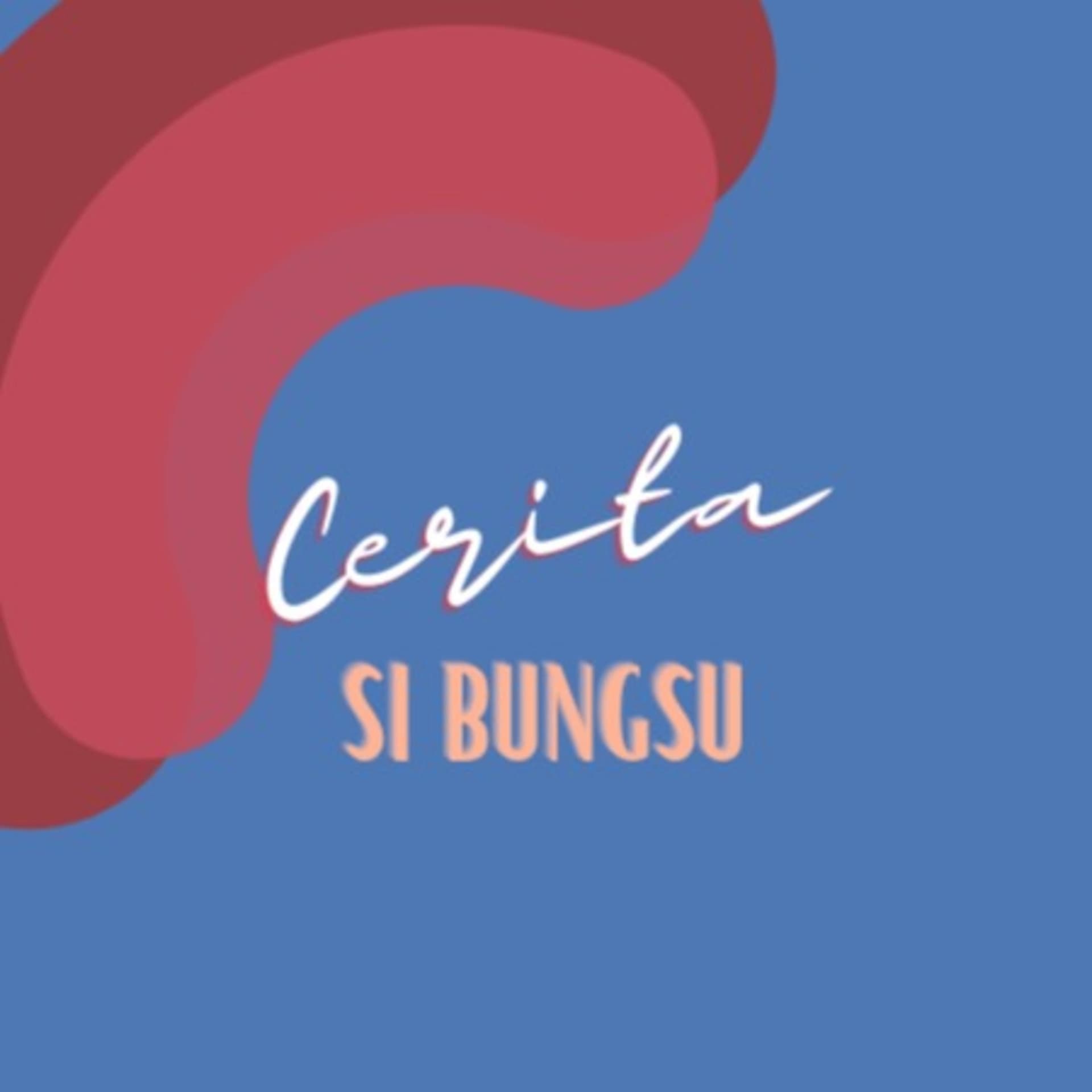 Cerita Si Bungsu - Podcasts