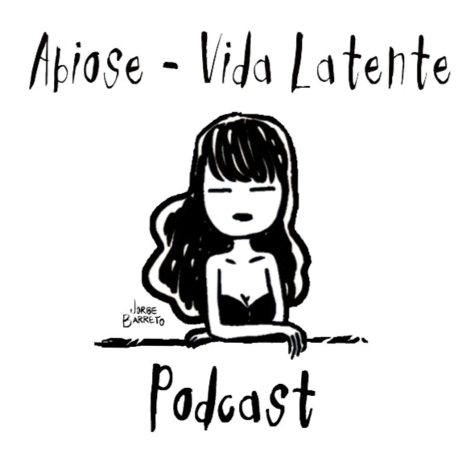 ABIOSE - VIDA LATENTE - Podcasts