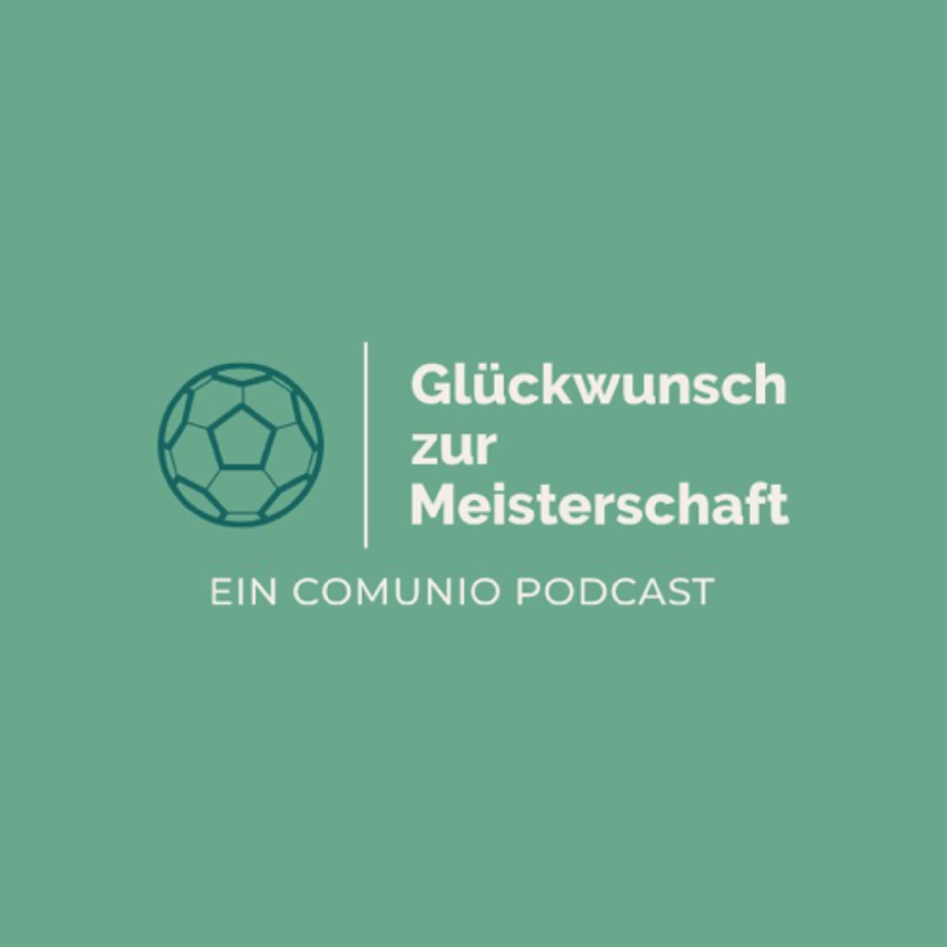 Glückwunsch zur Meisterschaft - Ein Comunio Podcast - Podcasts