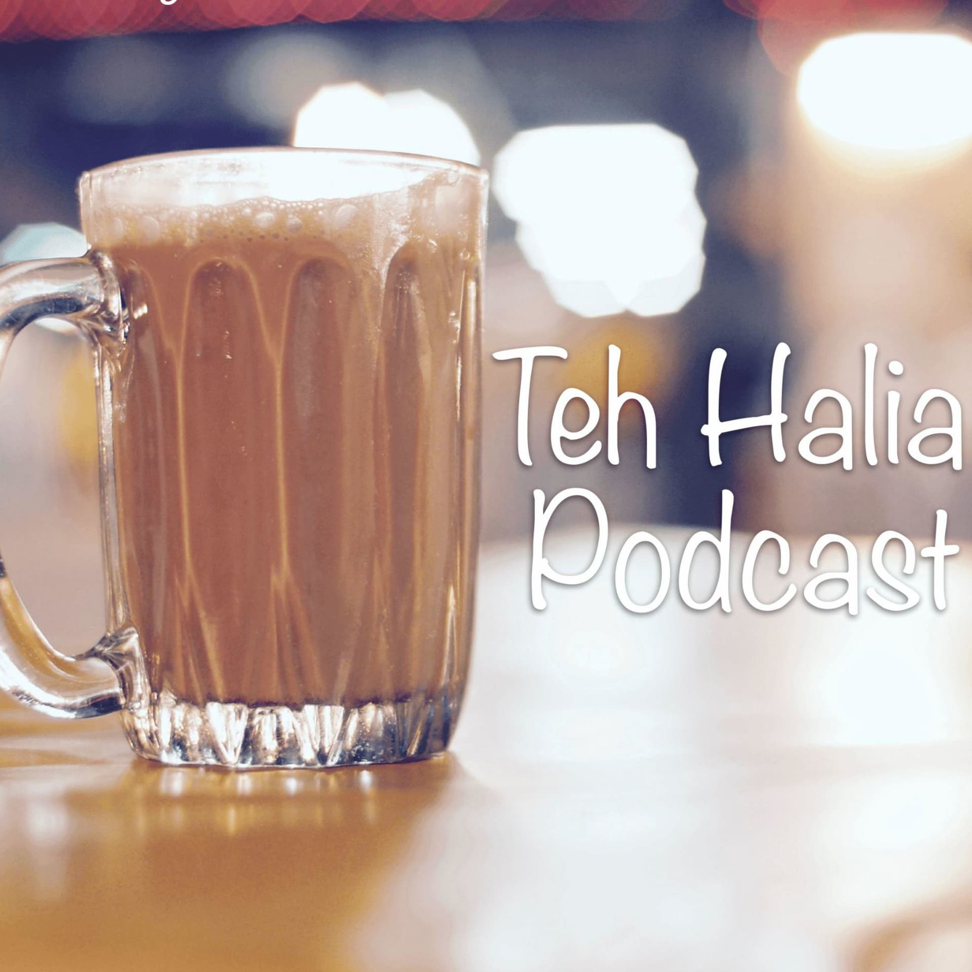 Teh Halia Podcast - Podcasts