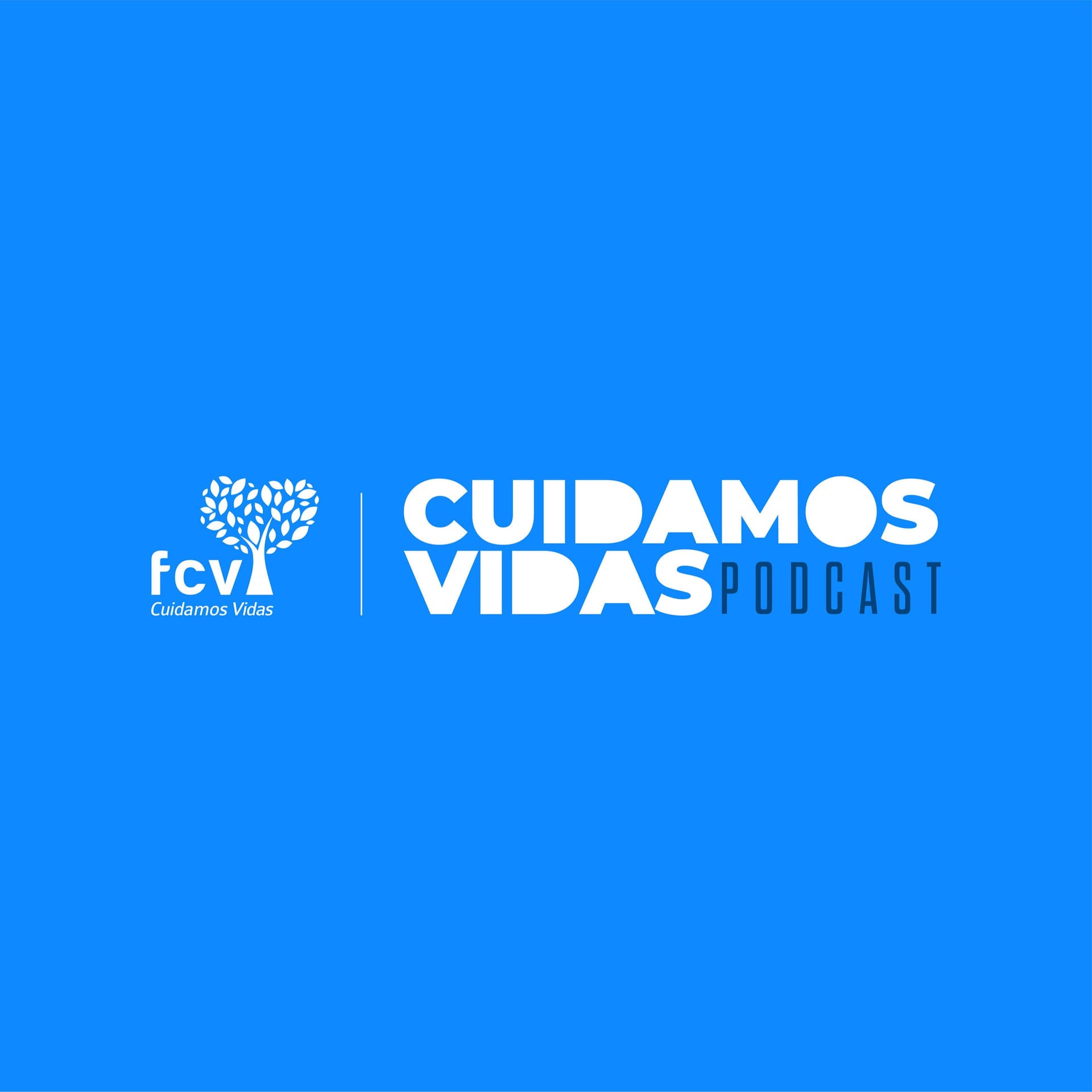 CUIDAMOS VIDAS - FCV - Podcasts