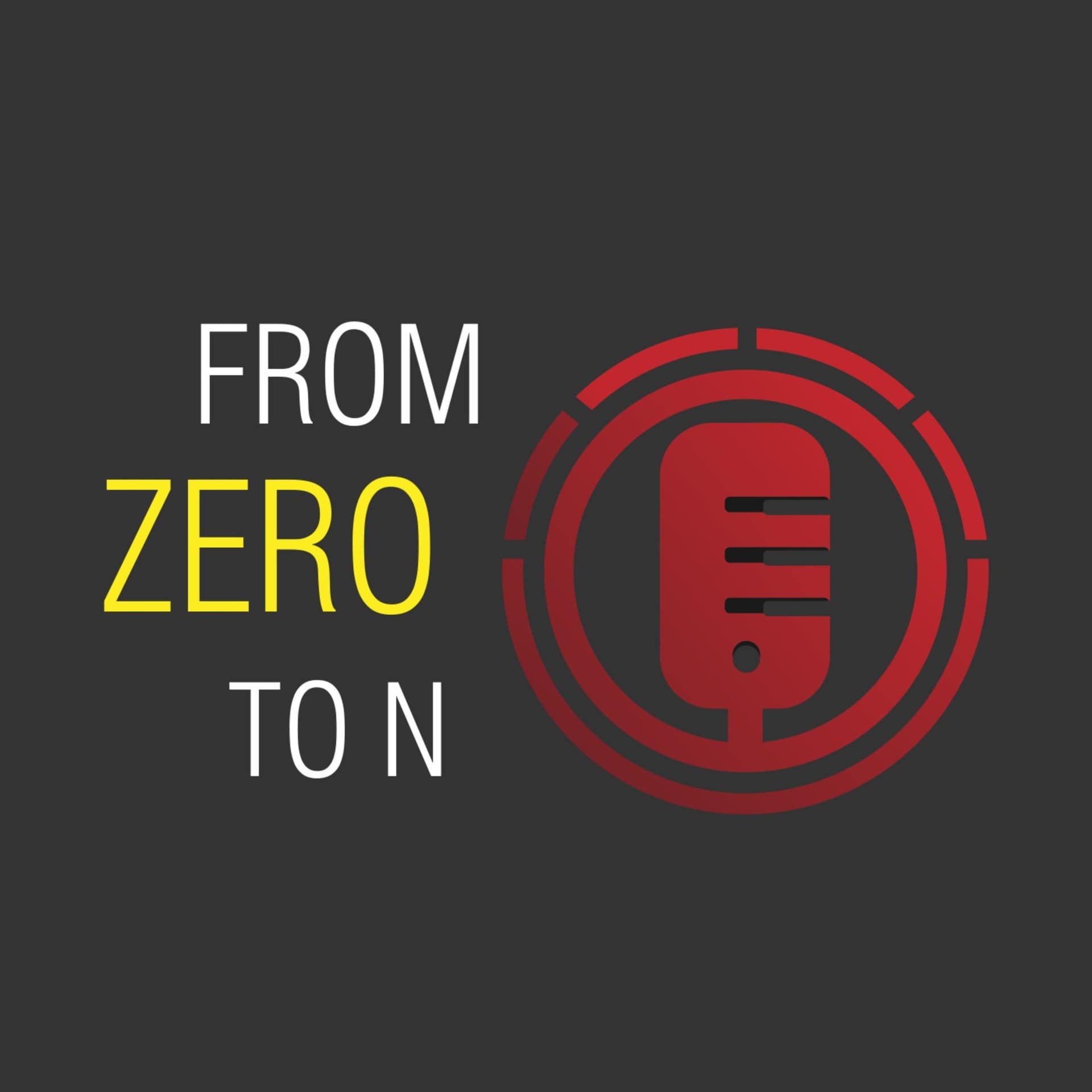 From Zero to N - Podcasts