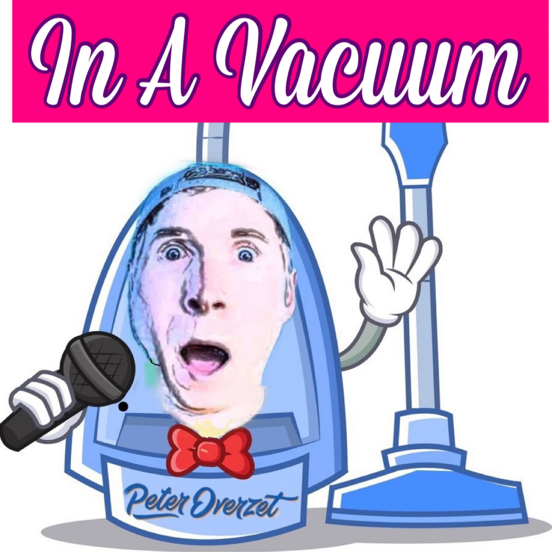 In A Vacuum (A Peter Overzet Pod) - Podcasts
