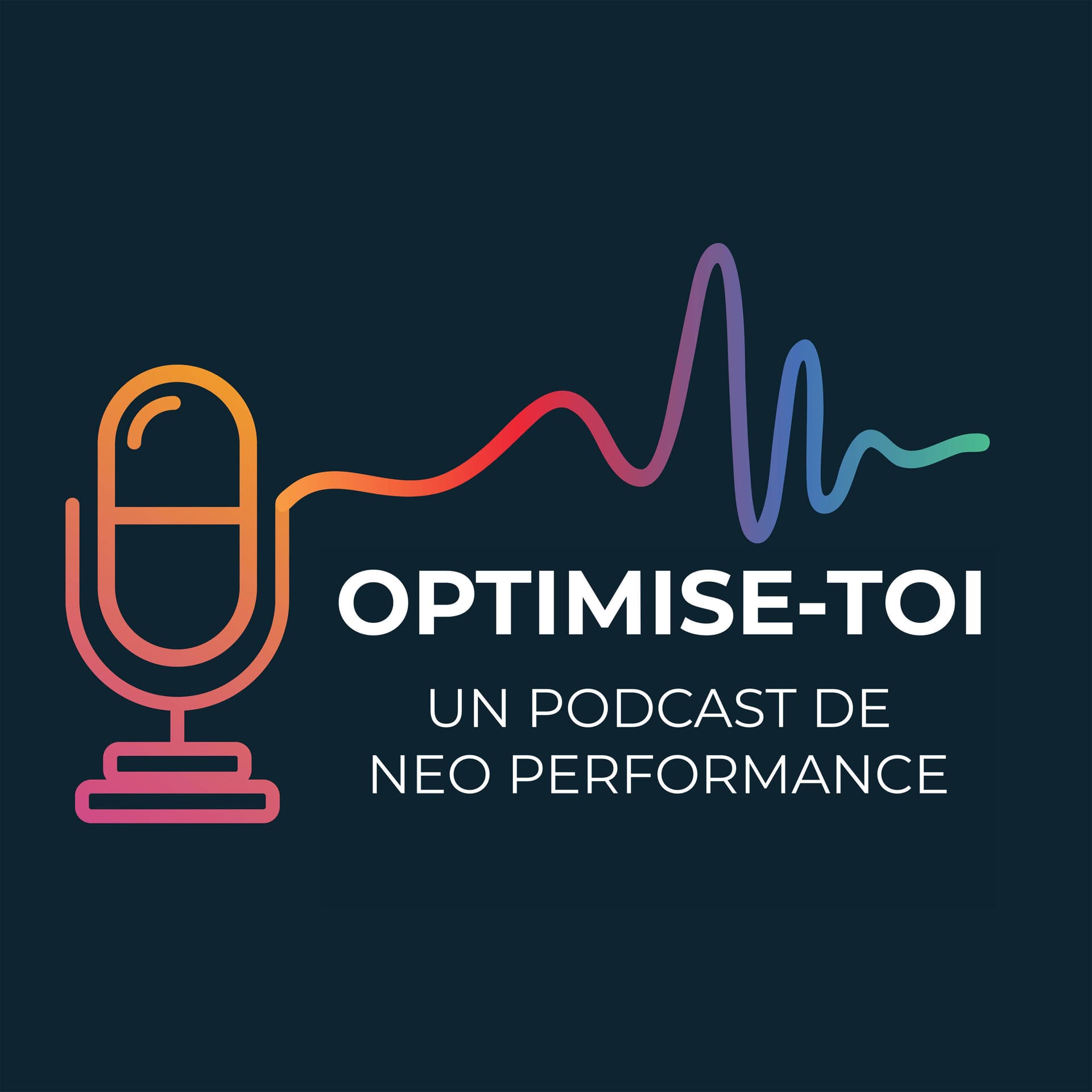 optimise-toi le podcast de NEO - Podcasts